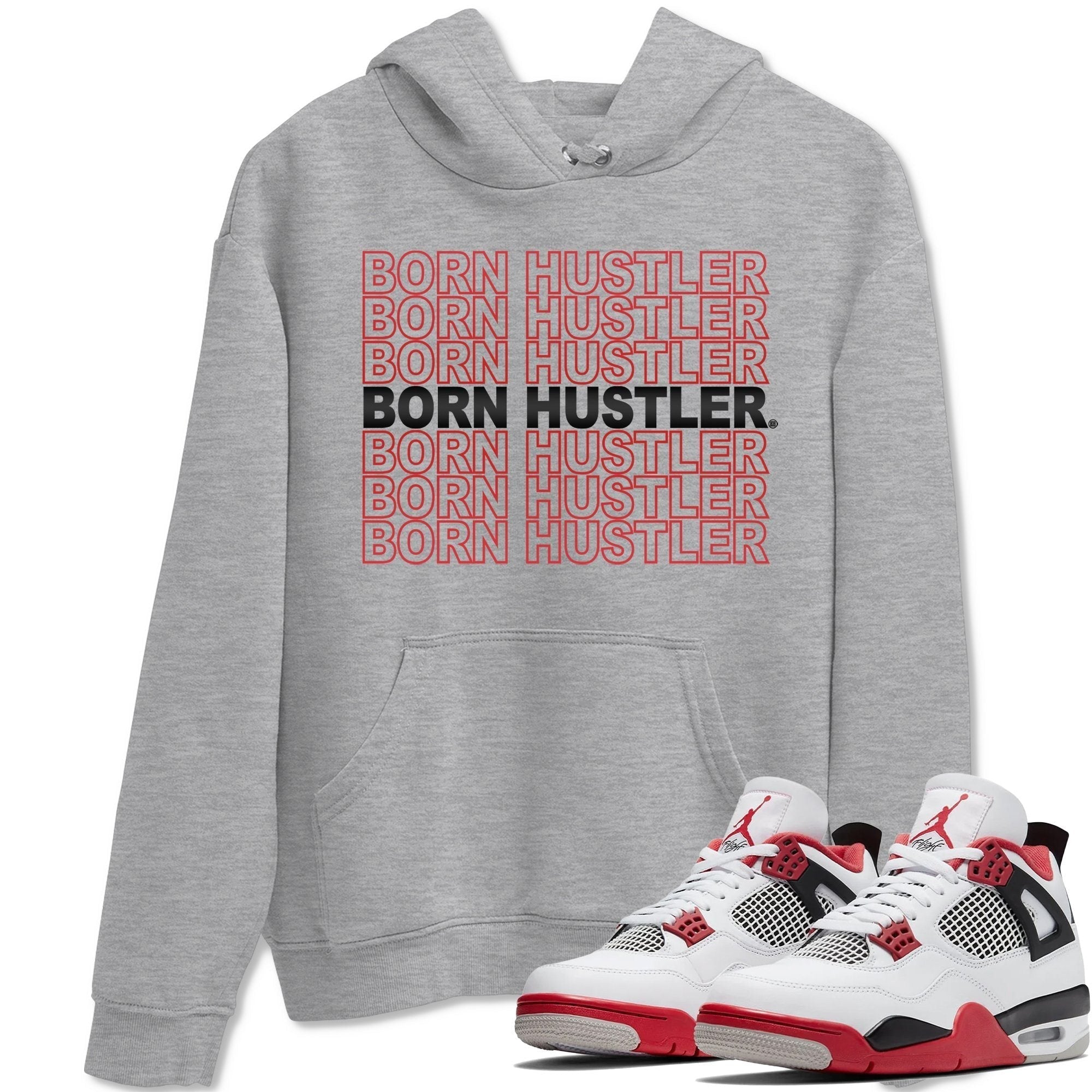Born Hustler Unisex Tops - Air Jordan 4 Fire Red
