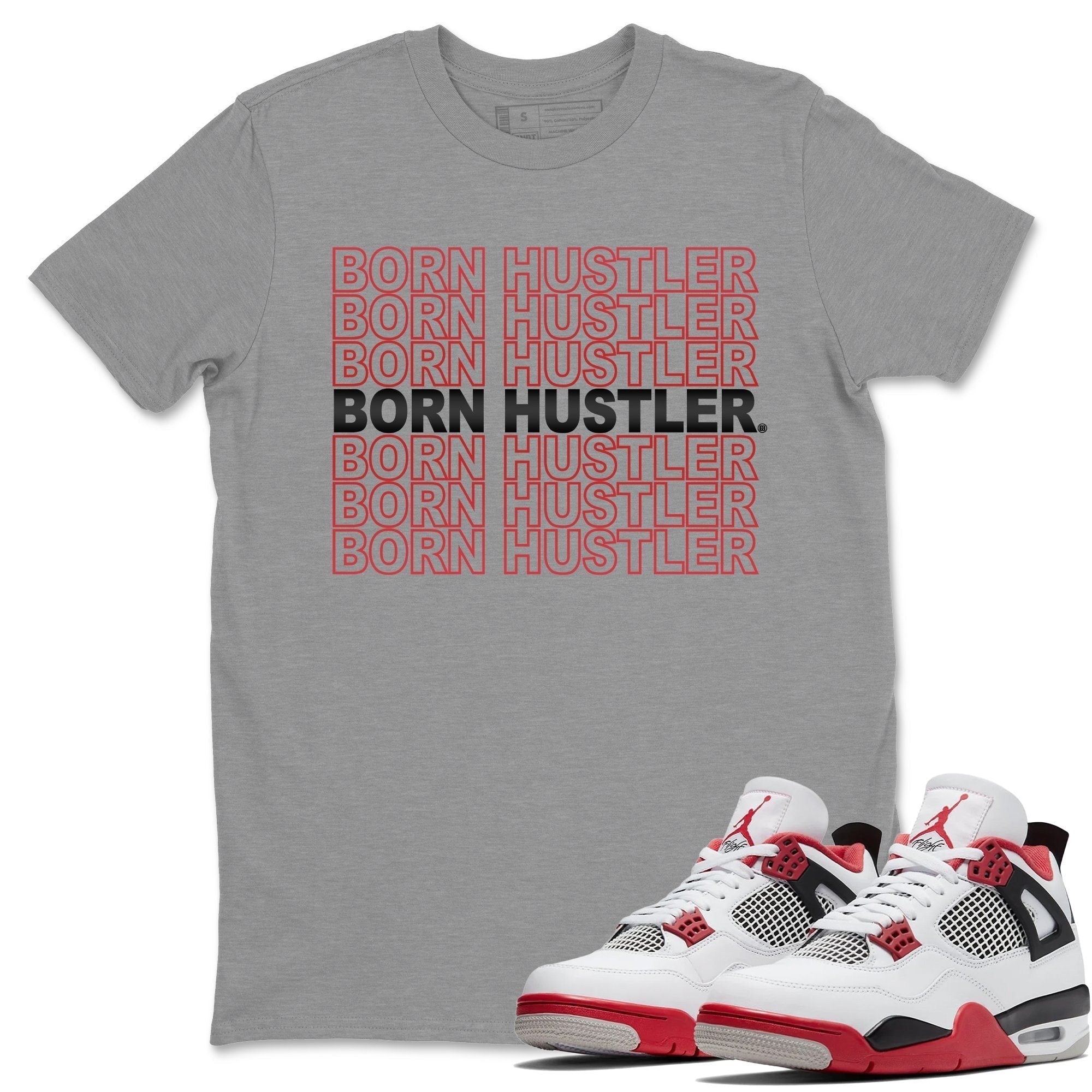 Born Hustler Unisex Tops - Air Jordan 4 Fire Red
