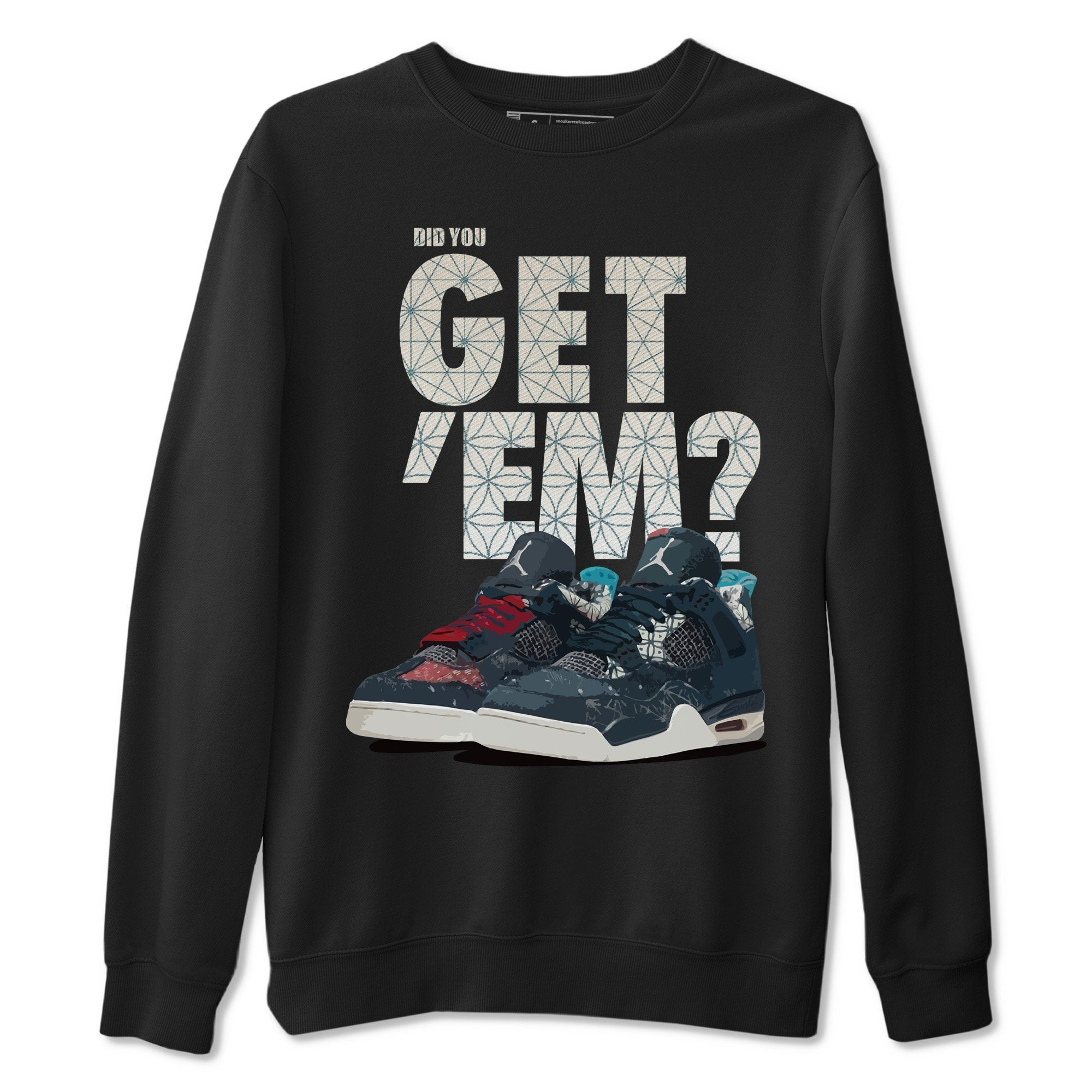 Did You Get 'Em Unisex Tops - Air Jordan 4 Deep Ocean