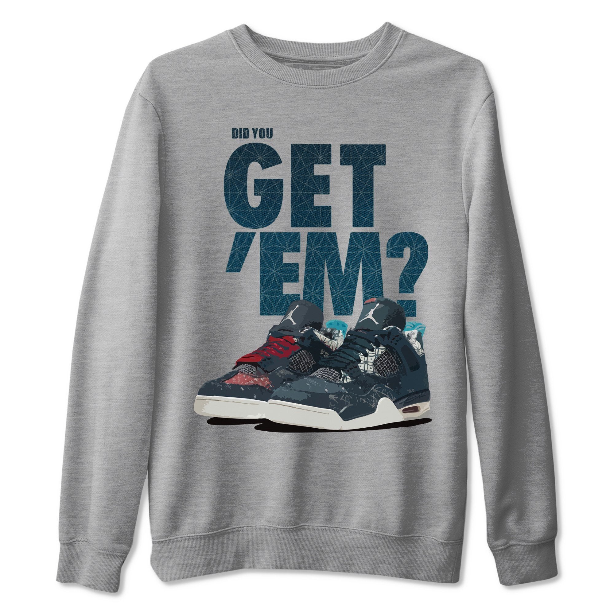 Did You Get 'Em Unisex Tops - Air Jordan 4 Deep Ocean