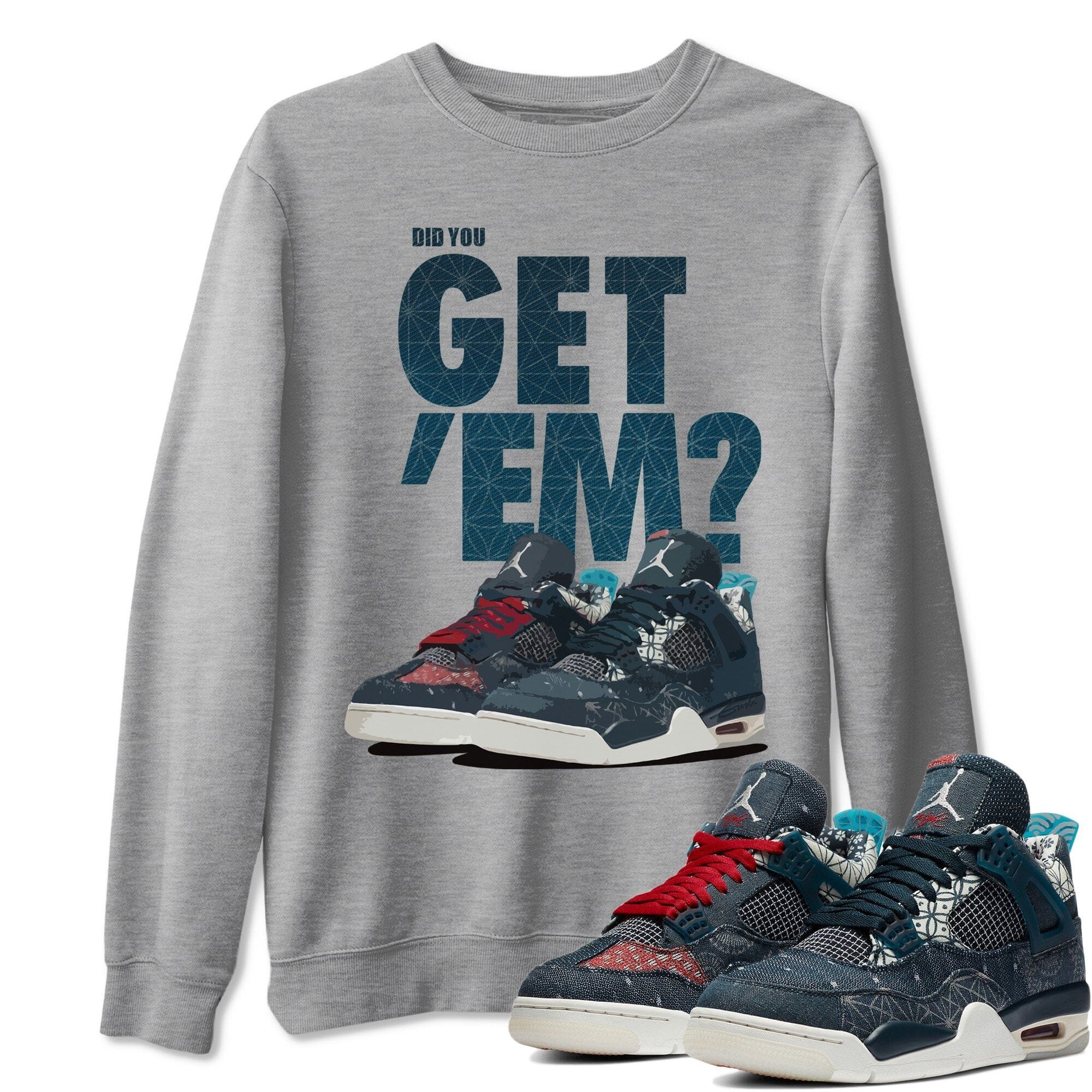 Did You Get 'Em Unisex Tops - Air Jordan 4 Deep Ocean