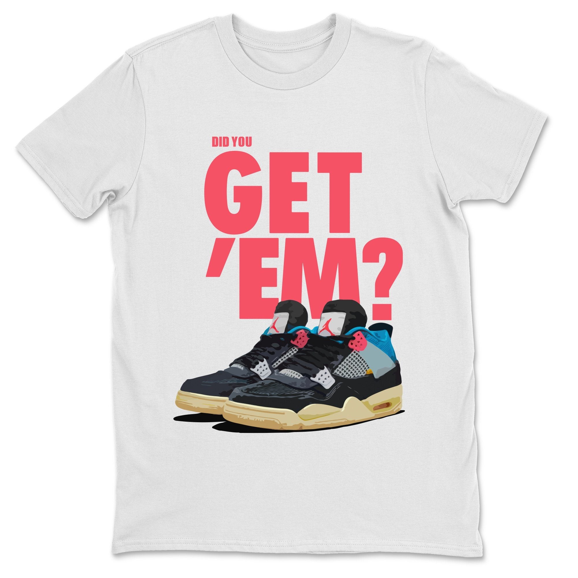 Did You Get 'Em Unisex Tops - Air Jordan 4 Union Off Noir