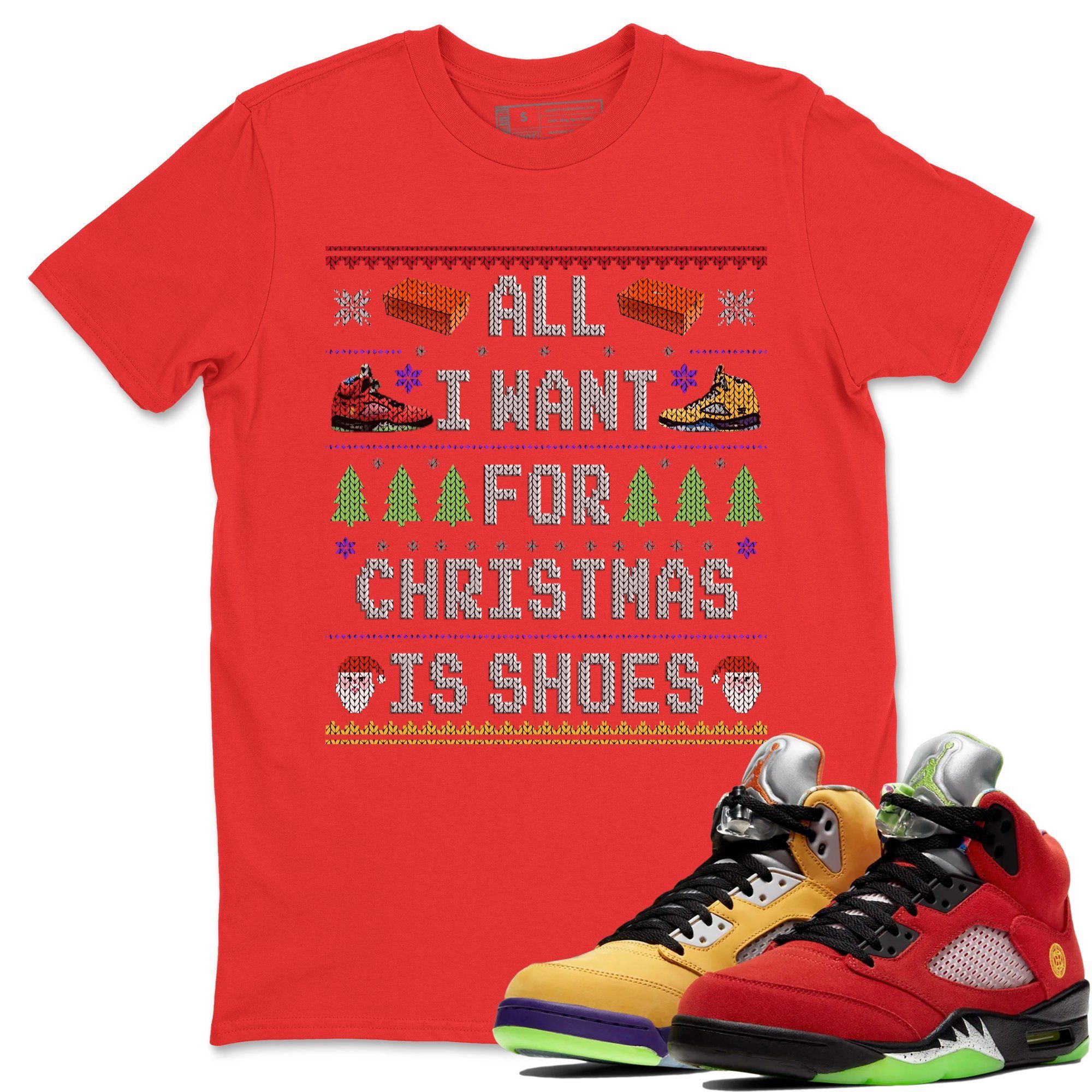All i want for christmas is shoes Unisex Tops - Air Jordan 5 What The
