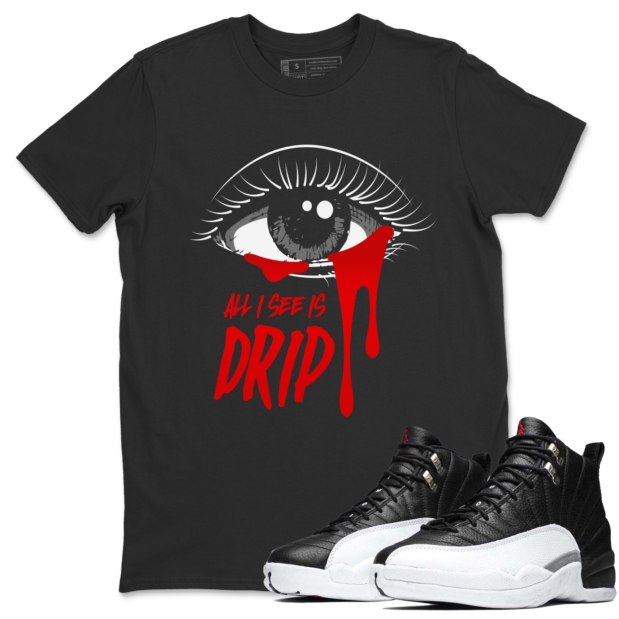 All I See Is Drip Unisex Tops - Air Jordan 12 Playoffs