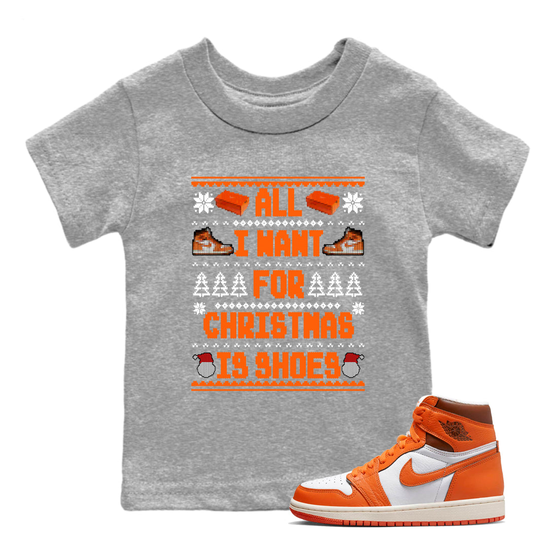 All I Want For Christmas Is Shoes snkmatch Tees Kids - Air Jordan 1 Starfish