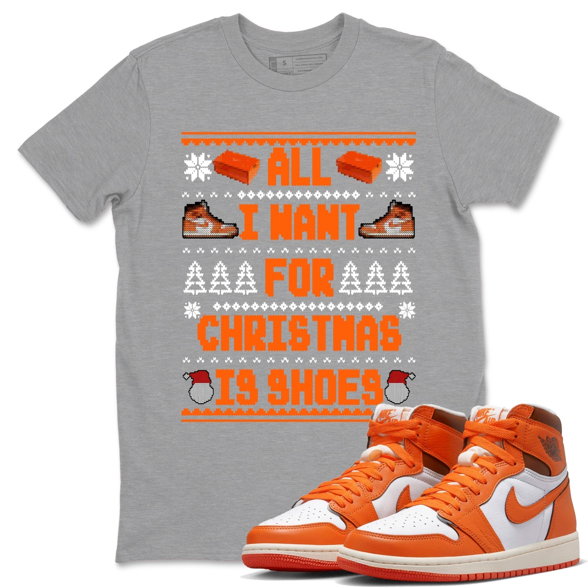 All I Want For Christmas Is Shoes snkmatch Tees - Air Jordan 1 Starfish