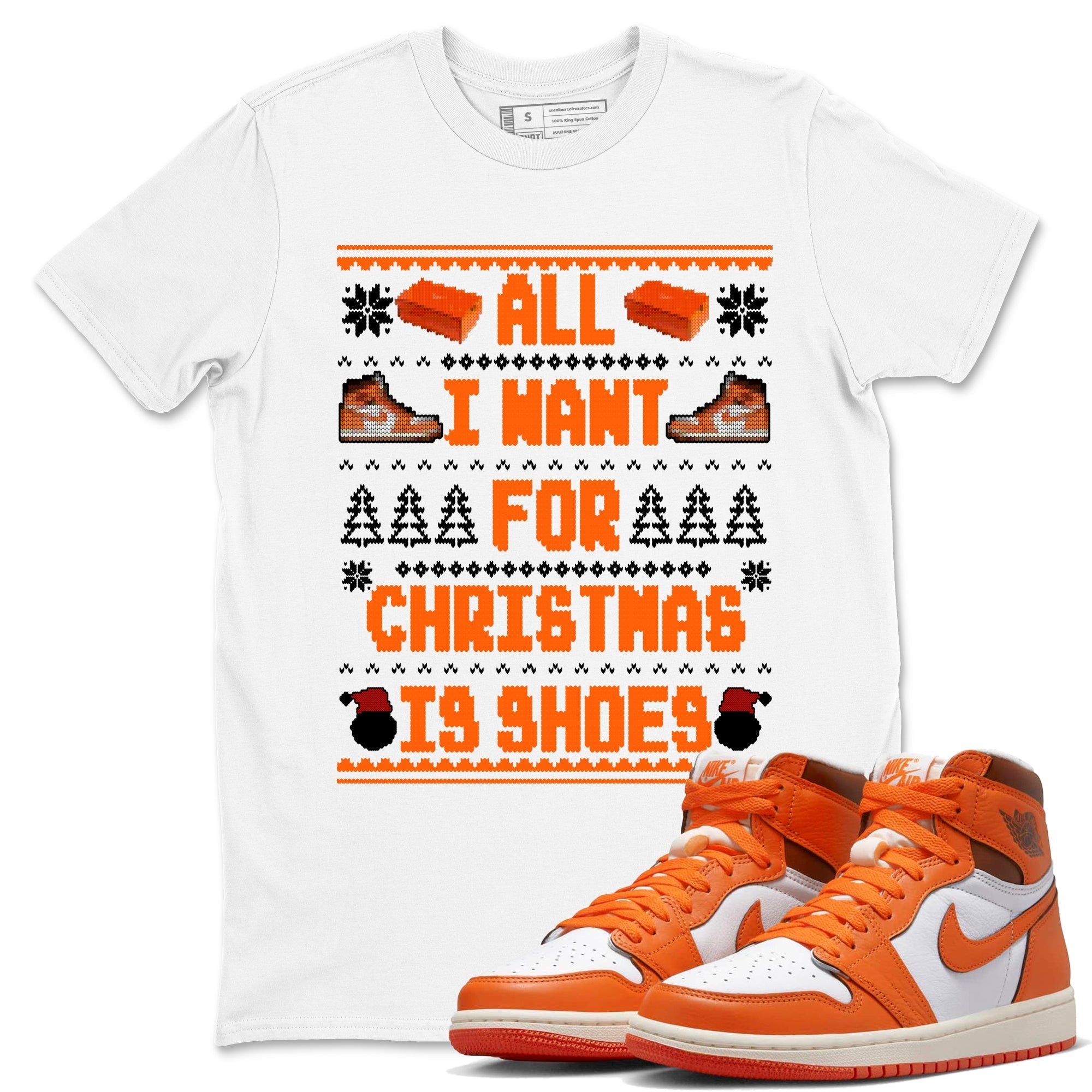 All I Want For Christmas Is Shoes snkmatch Tees - Air Jordan 1 Starfish