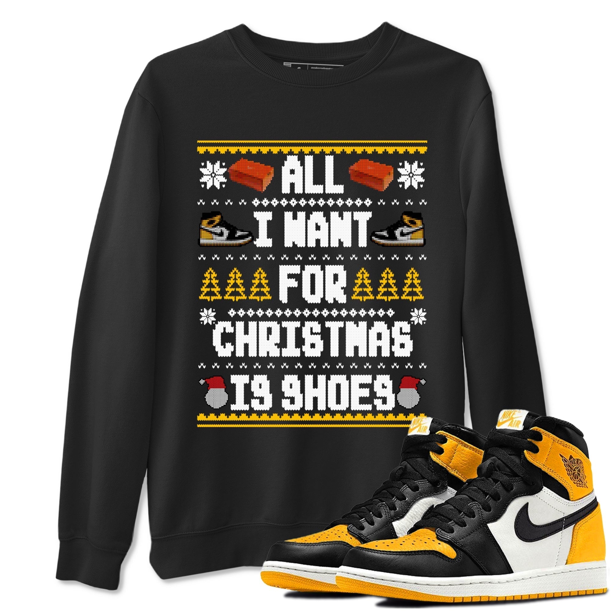 All I Want For Christmas Is Shoes snkmatch Tees - Air Jordan 1 Taxi