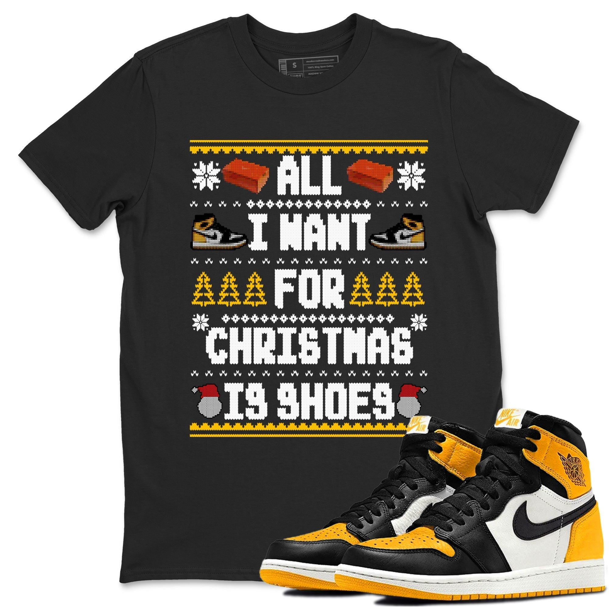 All I Want For Christmas Is Shoes snkmatch Tees - Air Jordan 1 Taxi