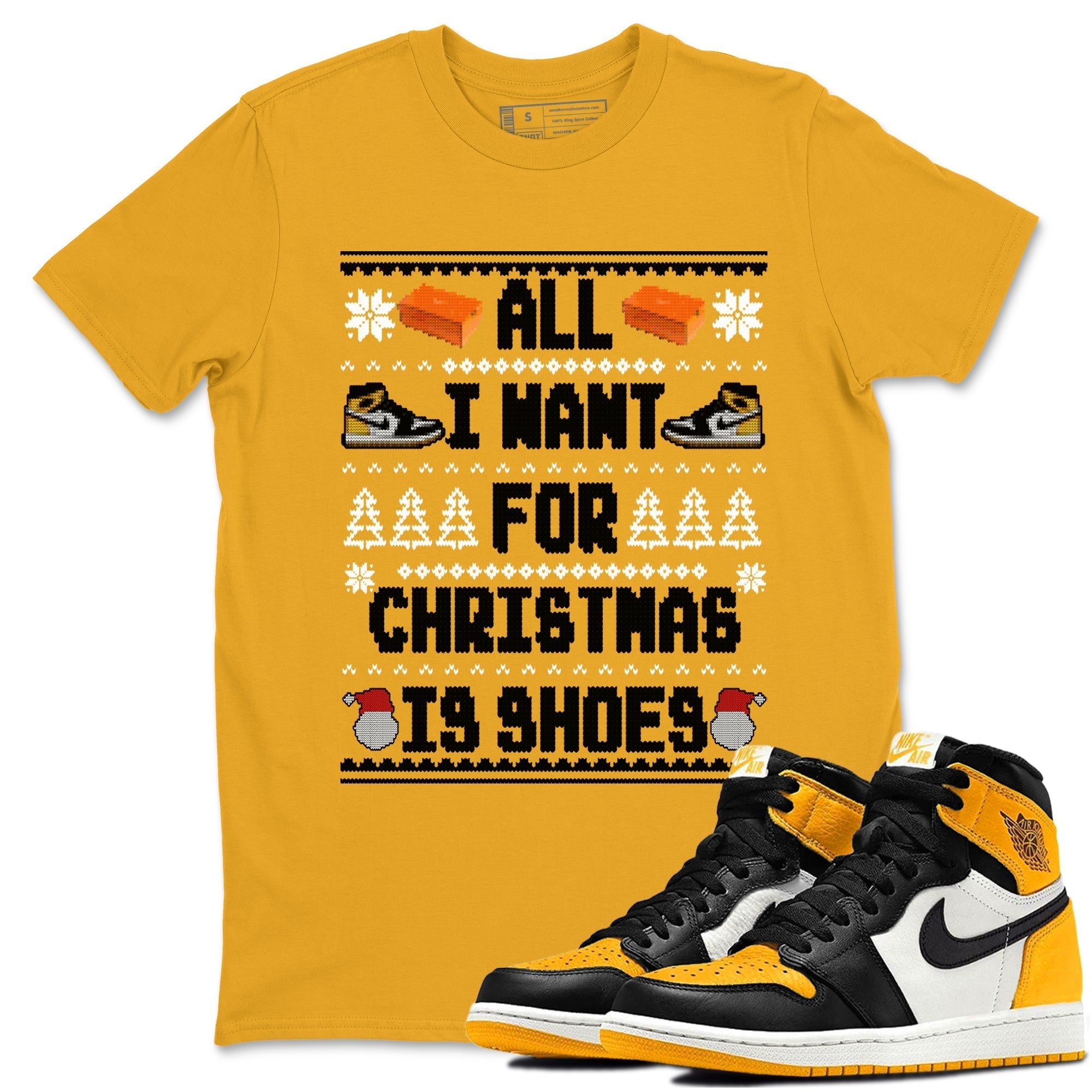All I Want For Christmas Is Shoes snkmatch Tees - Air Jordan 1 Taxi