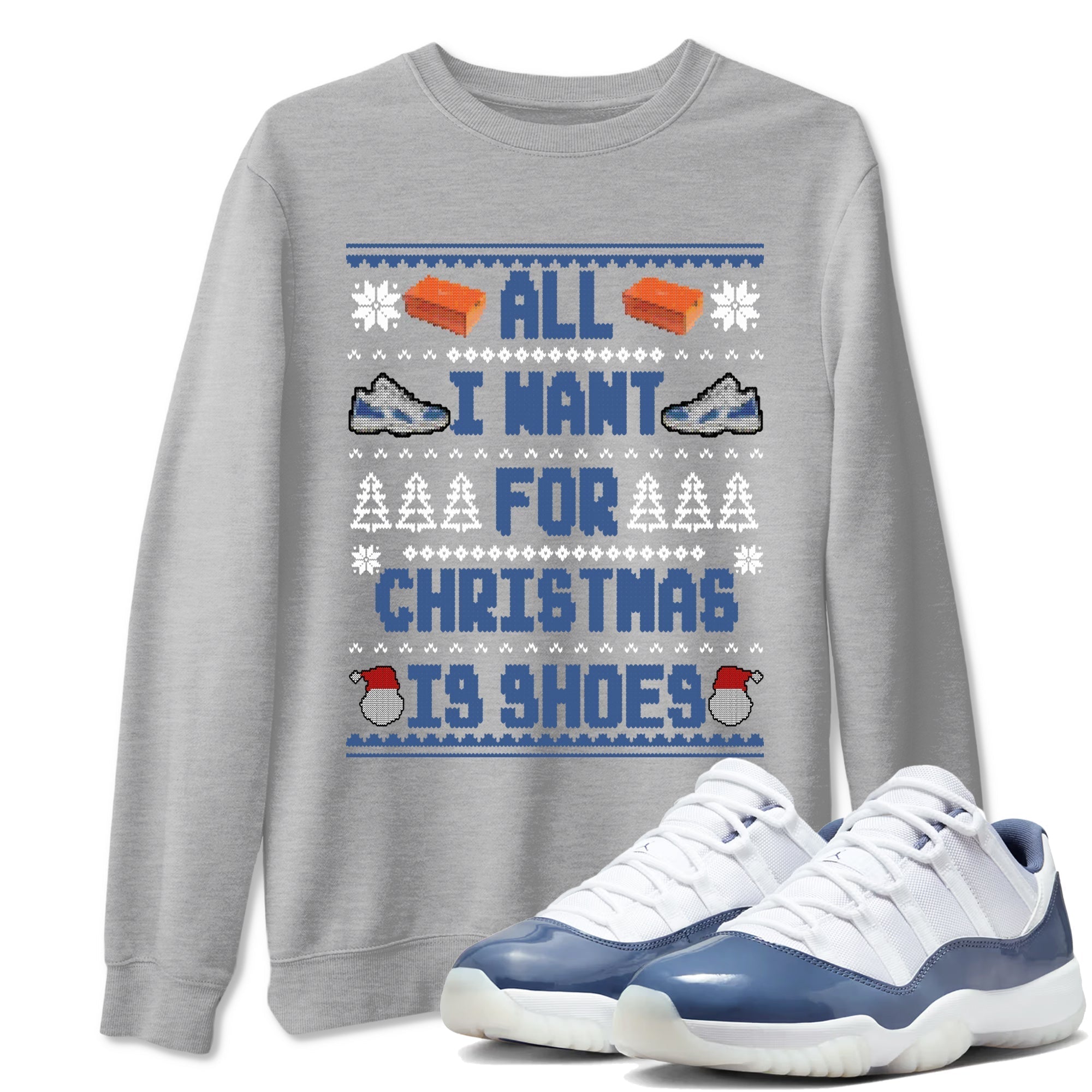 All I Want For Christmas Is Shoes snkmatch Tees - Air Jordan 11 Diffused Blue