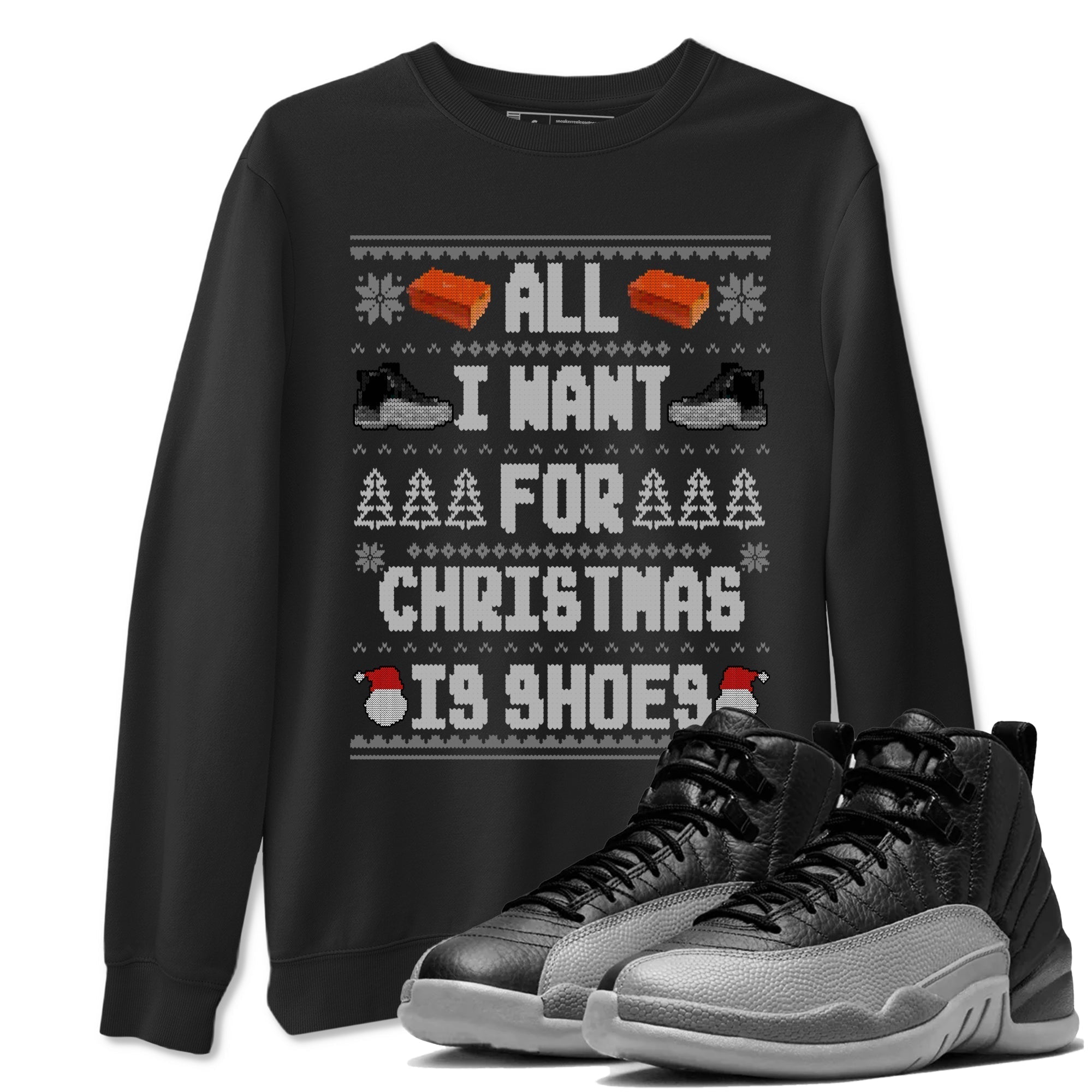 All I Want For Christmas Is Shoes snkmatch Tees - Air Jordan 12 Black Wolf Grey