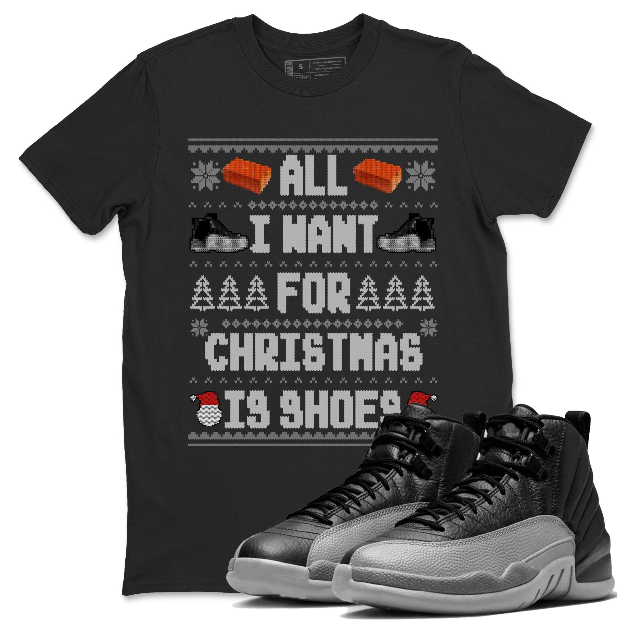 All I Want For Christmas Is Shoes snkmatch Tees - Air Jordan 12 Black Wolf Grey