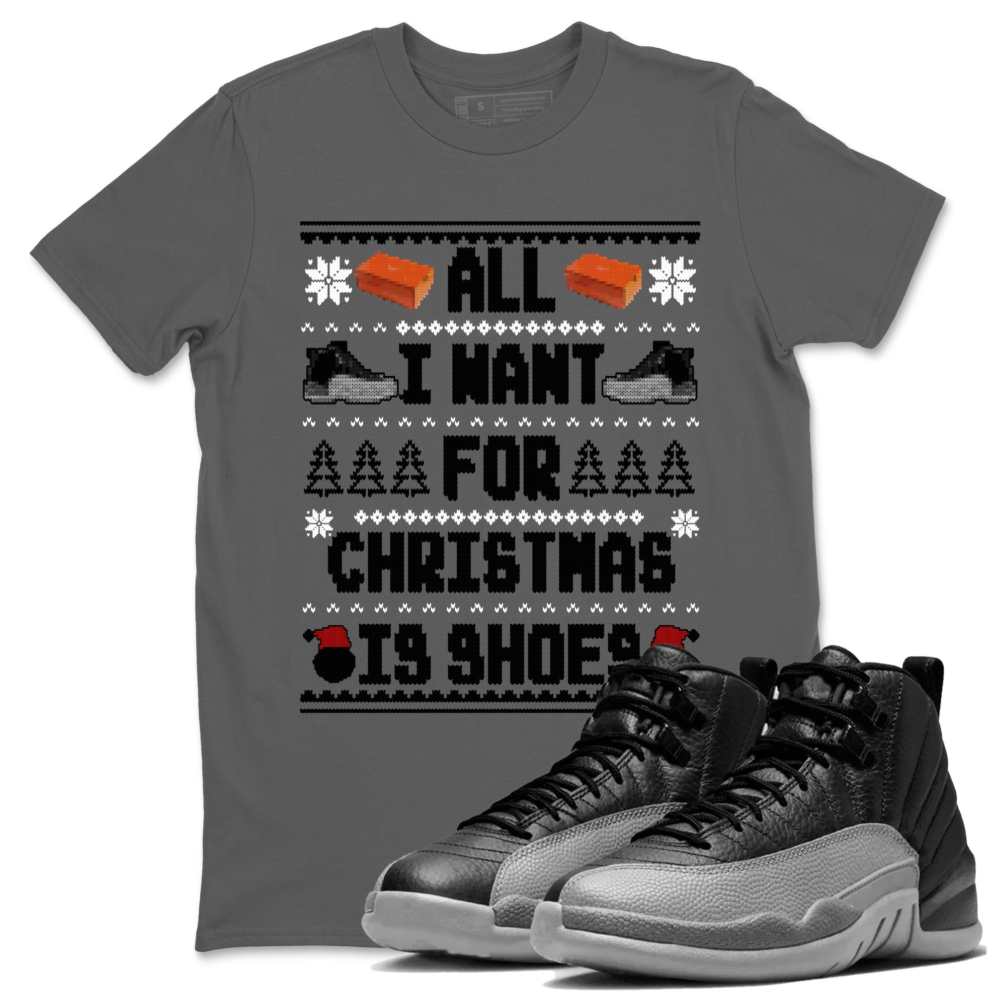 All I Want For Christmas Is Shoes snkmatch Tees - Air Jordan 12 Black Wolf Grey