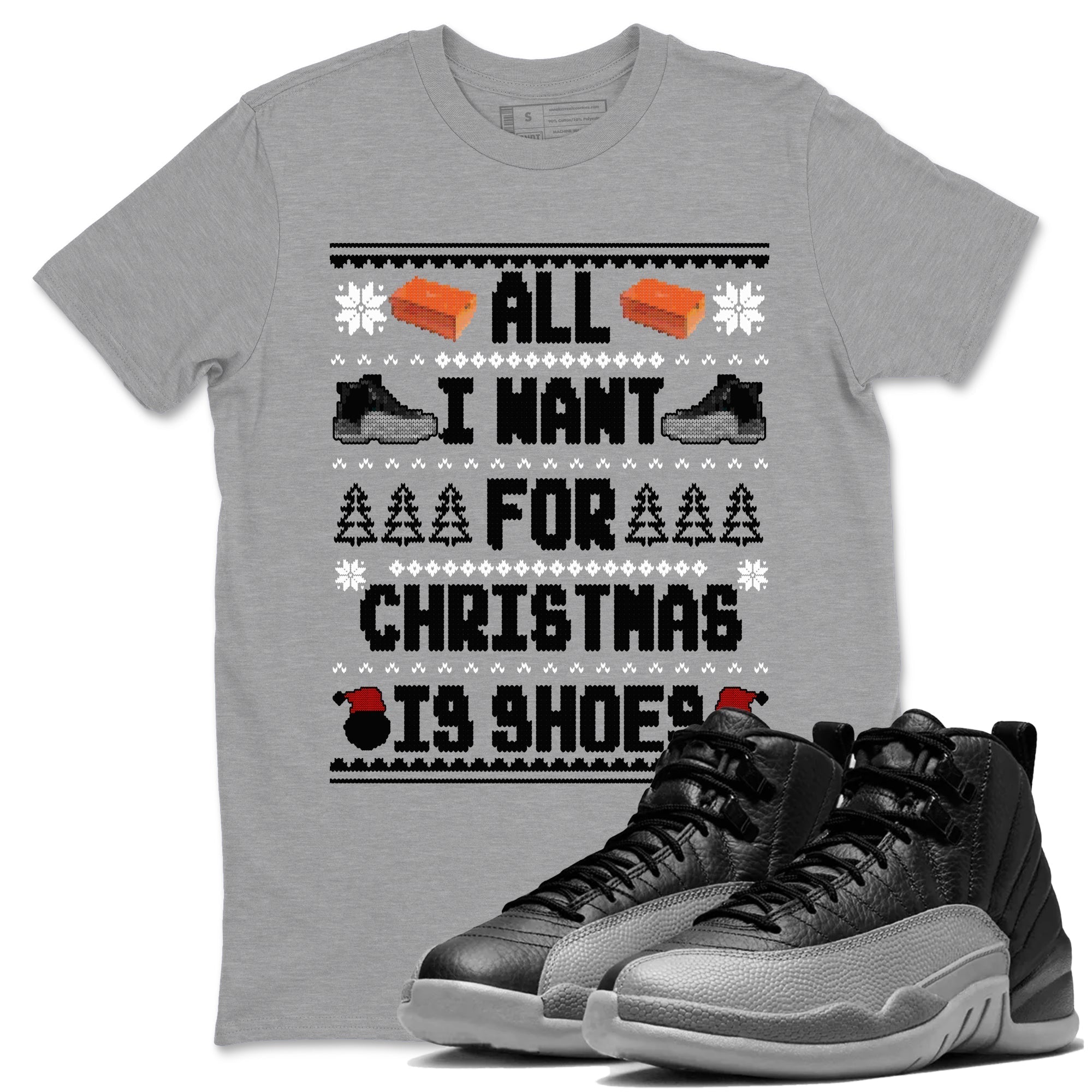 All I Want For Christmas Is Shoes snkmatch Tees - Air Jordan 12 Black Wolf Grey