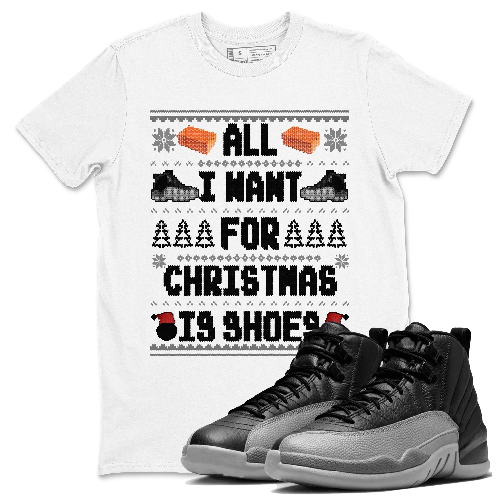 All I Want For Christmas Is Shoes snkmatch Tees - Air Jordan 12 Black Wolf Grey
