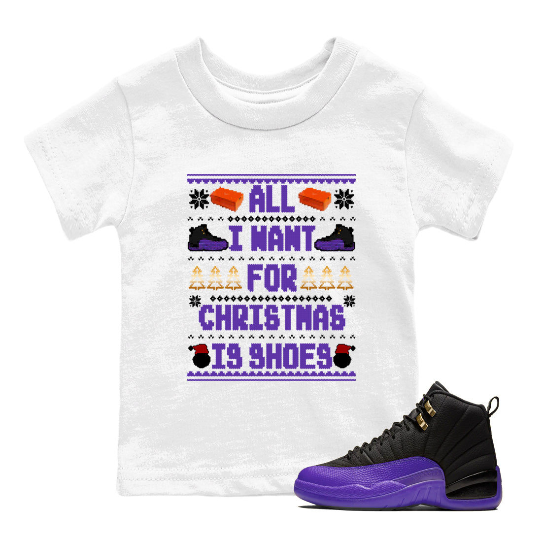All I Want For Christmas Is Shoes snkmatch Tees Kids - Air Jordan 12 Field Purple