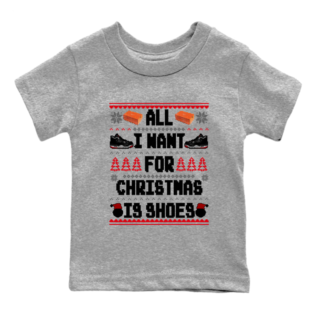 All I Want For Christmas Is Shoes snkmatch Tees Kids - Air Jordan 4 Bred Reimagined