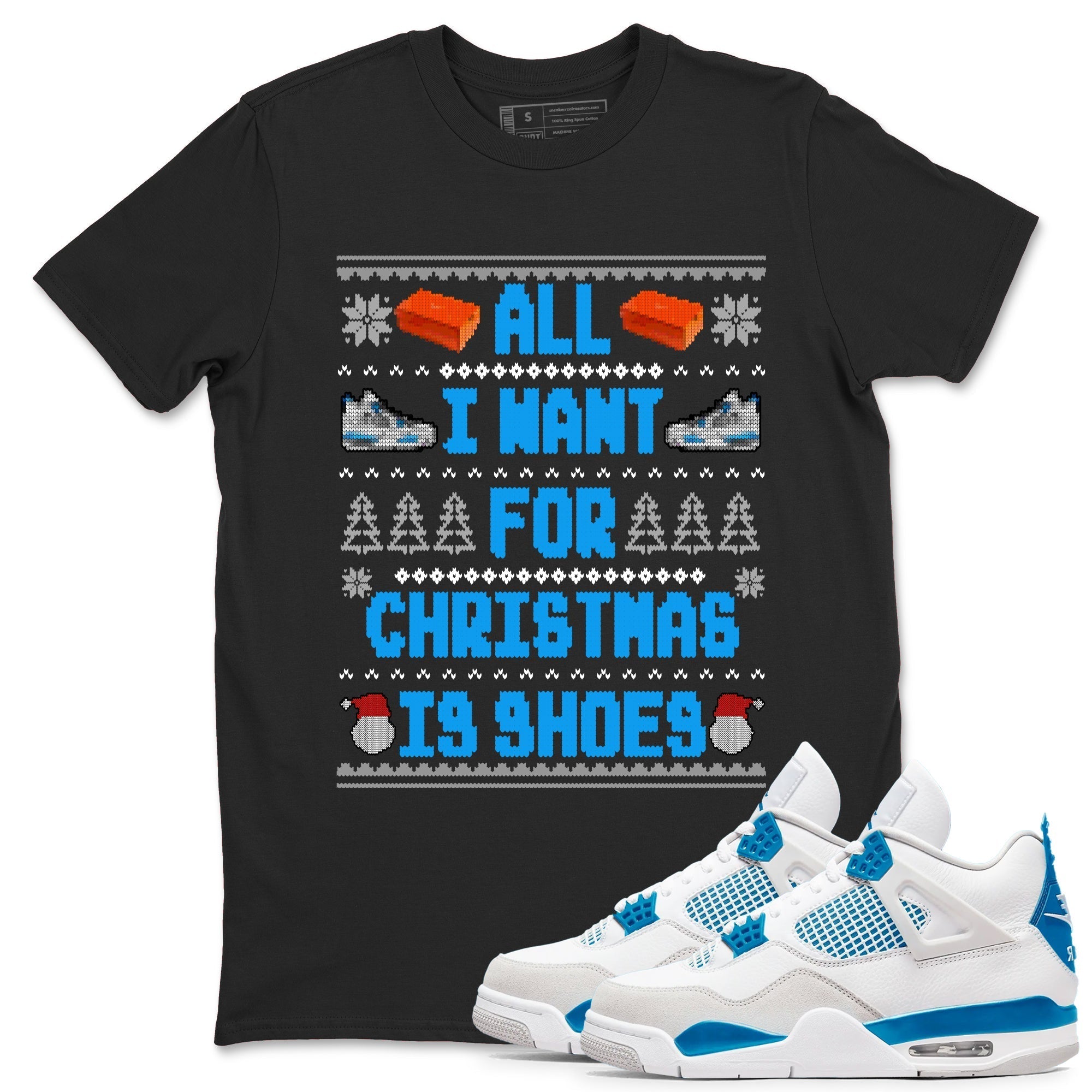 All I Want For Christmas Is Shoes snkmatch Tees - Air Jordan 4 Military Blue