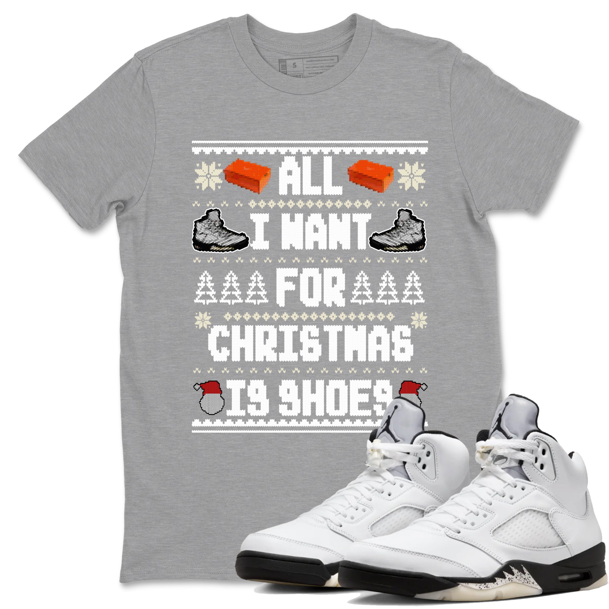 All I Want For Christmas Is Shoes snkmatch Tees - Air Jordan 5 White Black