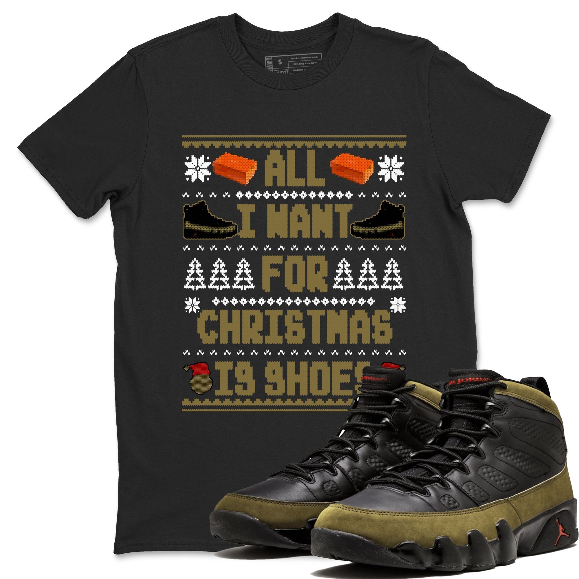 All I Want For Christmas Is Shoes snkmatch Tees - Air Jordan 9 Olive