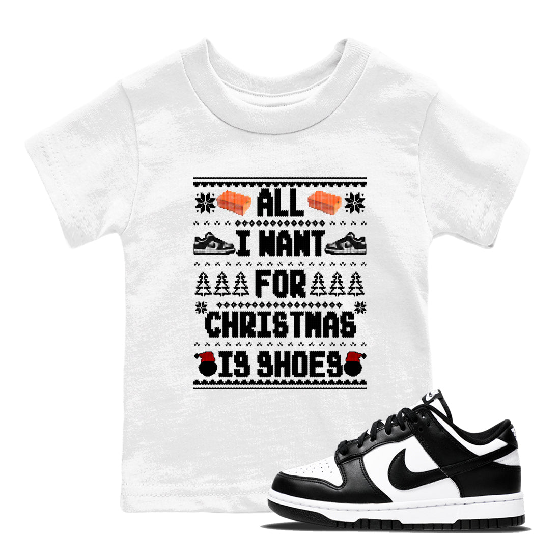 All I Want For Christmas Is Shoes snkmatch Tees Kids - Dunk Panda