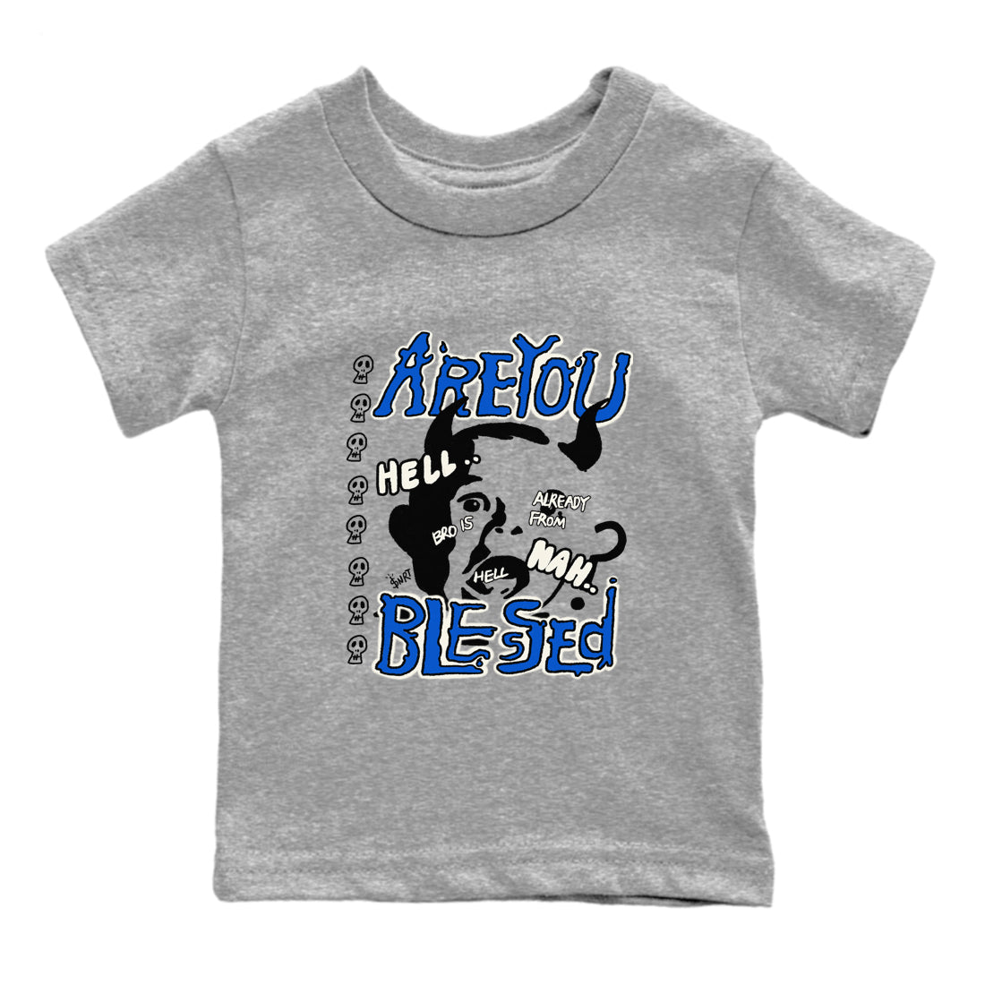 Are You Blessed snkmatch Tees Kids - Air Jordan 1 Game Royal
