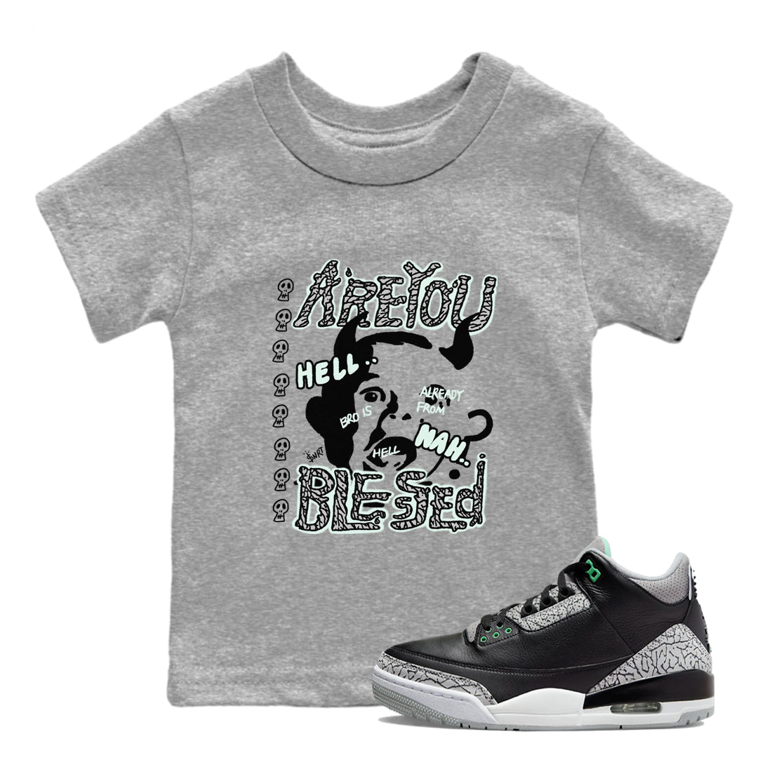 Are You Blessed snkmatch Tees Kids - Air Jordan 3 Green Glow