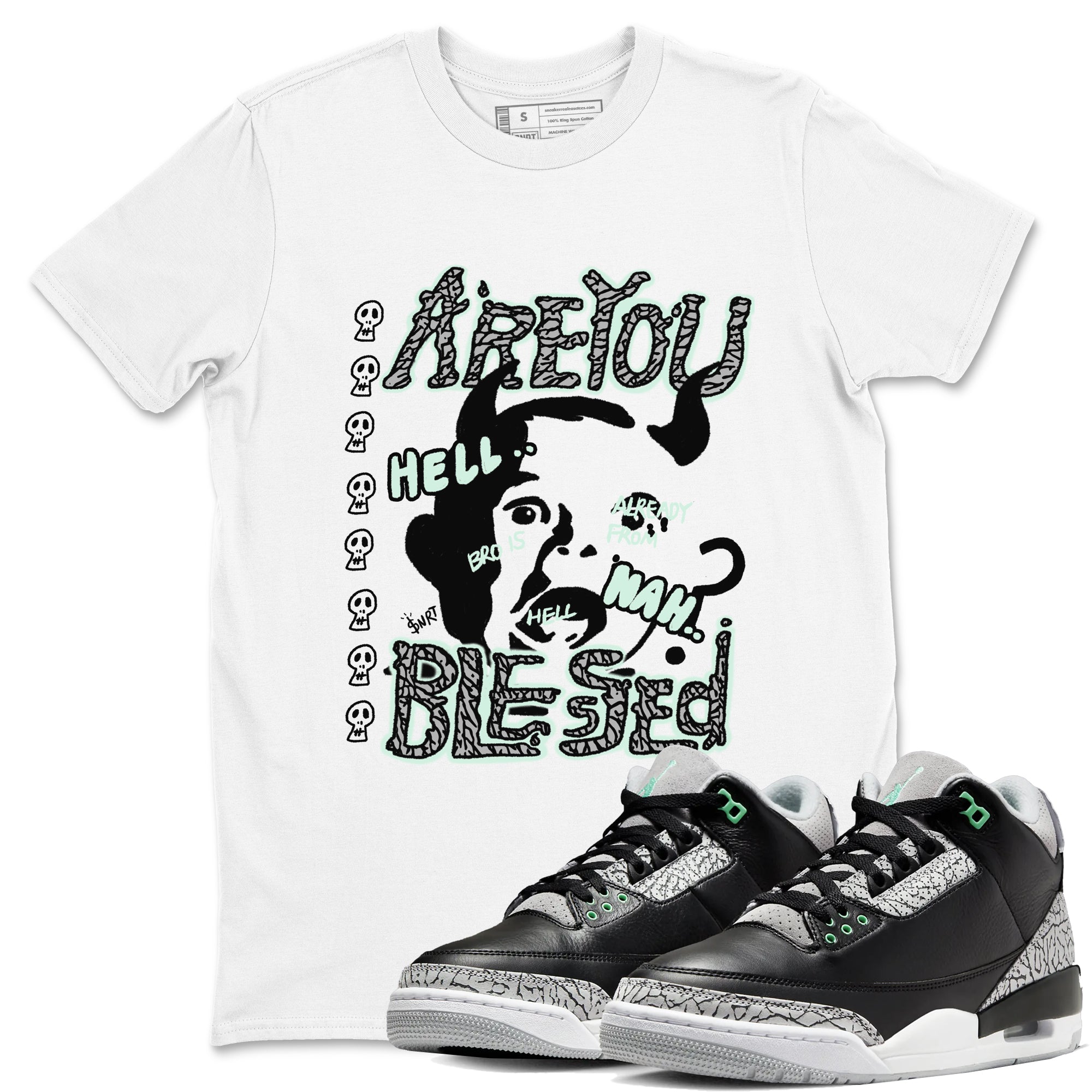 Are You Blessed snkmatch Tees - Air Jordan 3 Green Glow