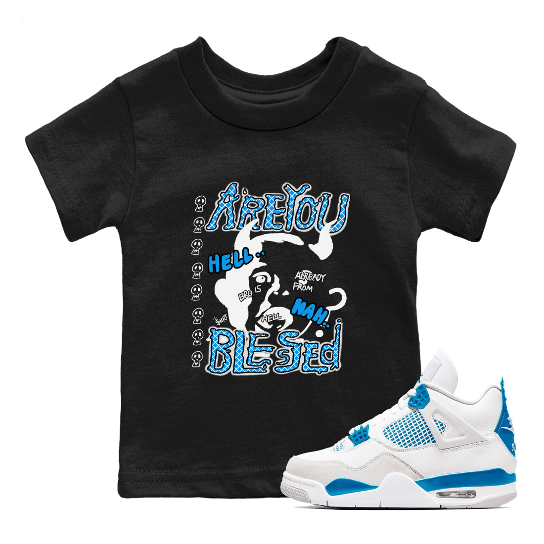 Are you Blessed snkmatch Tees Kids - Air Jordan 4 Military Blue