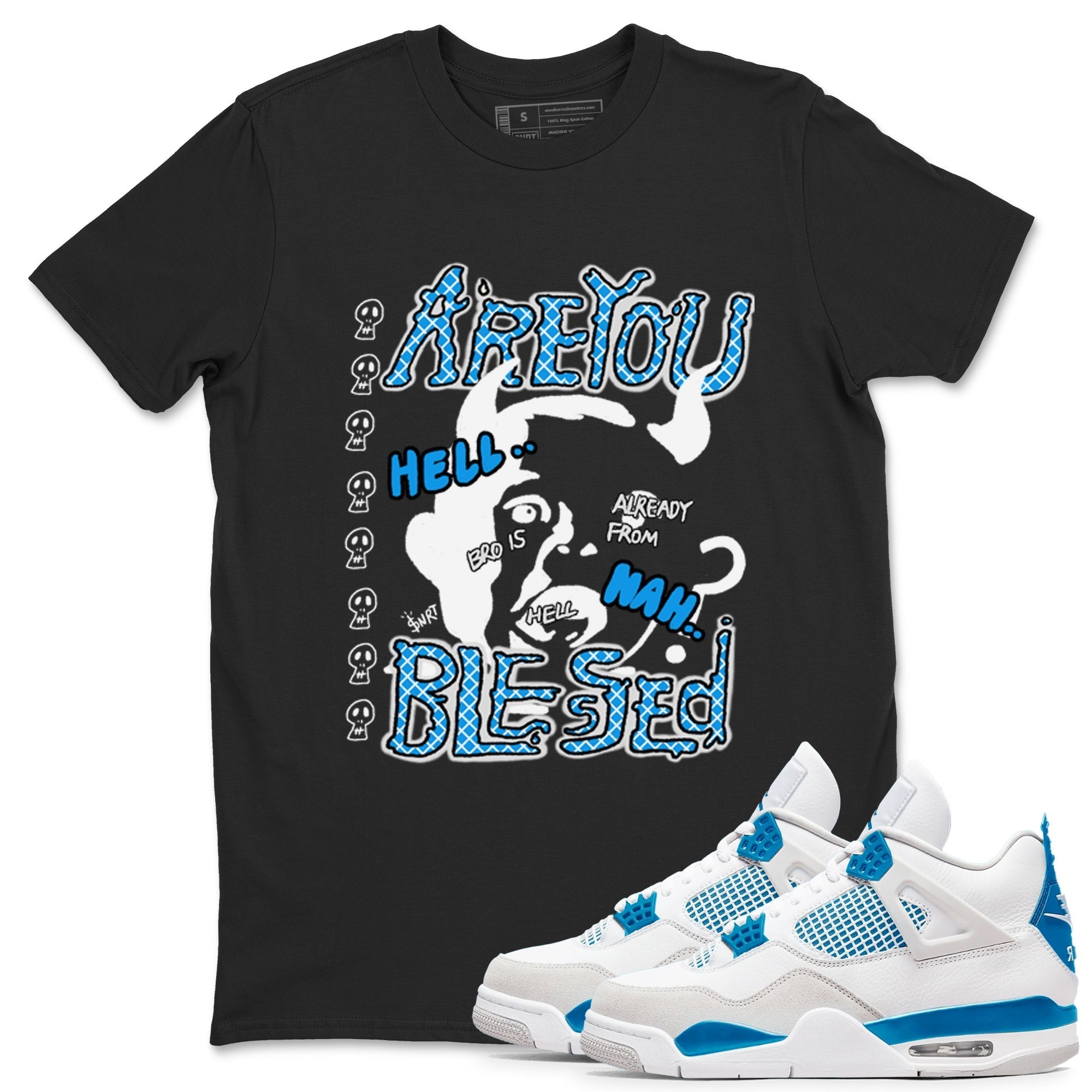 Are you Blessed snkmatch Tees - Air Jordan 4 Military Blue
