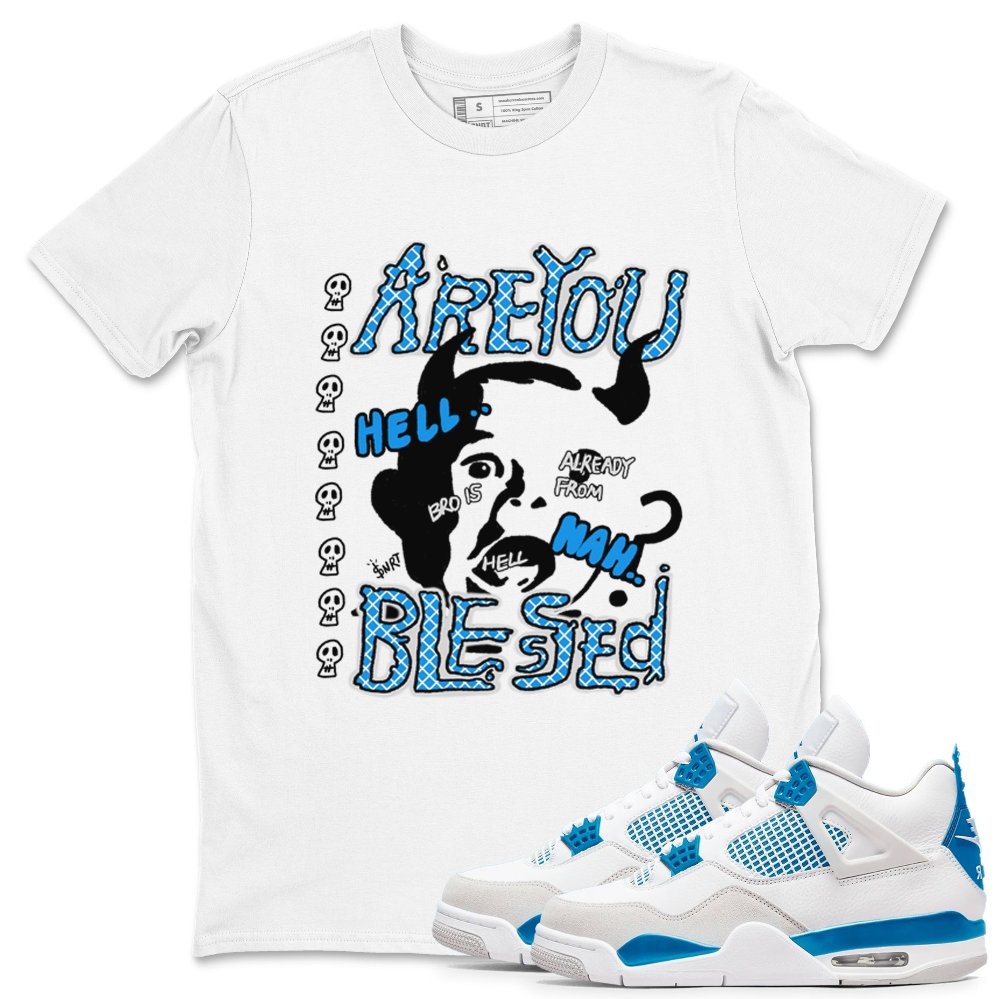 Are you Blessed snkmatch Tees - Air Jordan 4 Military Blue