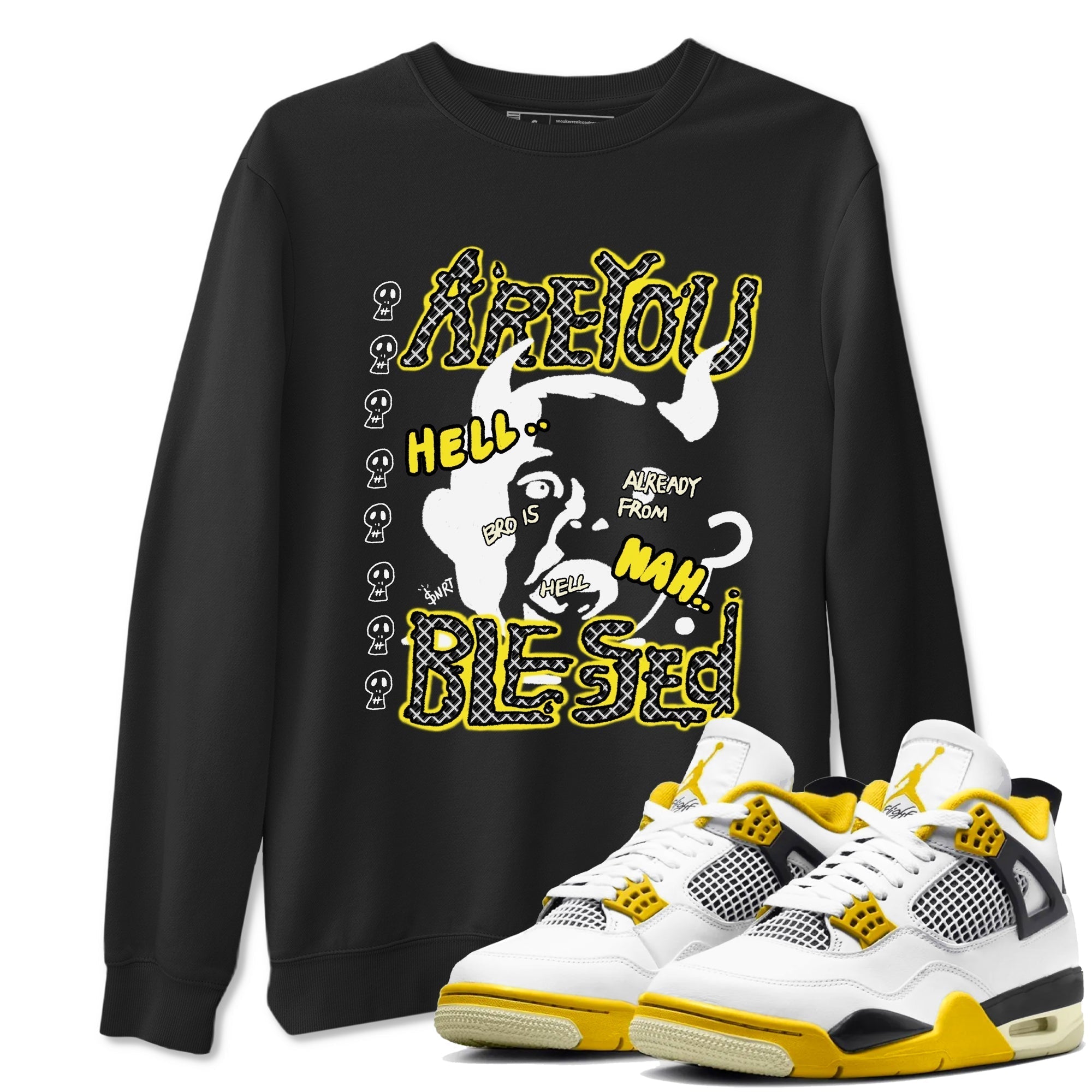 Are You Blessed snkmatch Tees - Air Jordan 4 Vivid Sulfur