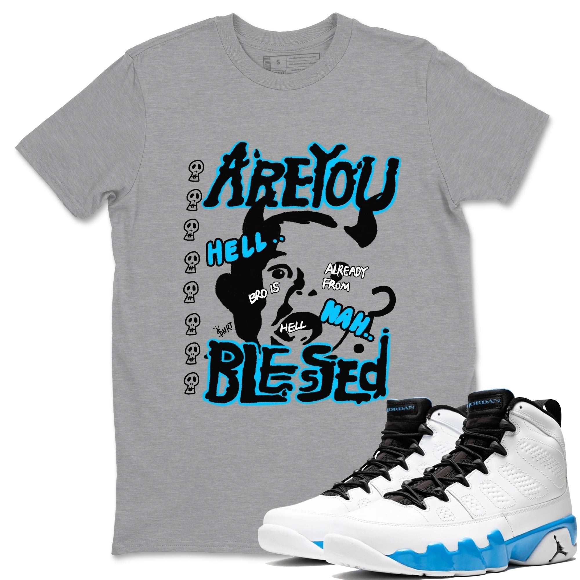 Are You Blessed snkmatch Tees - Air Jordan 9 Powder Blue
