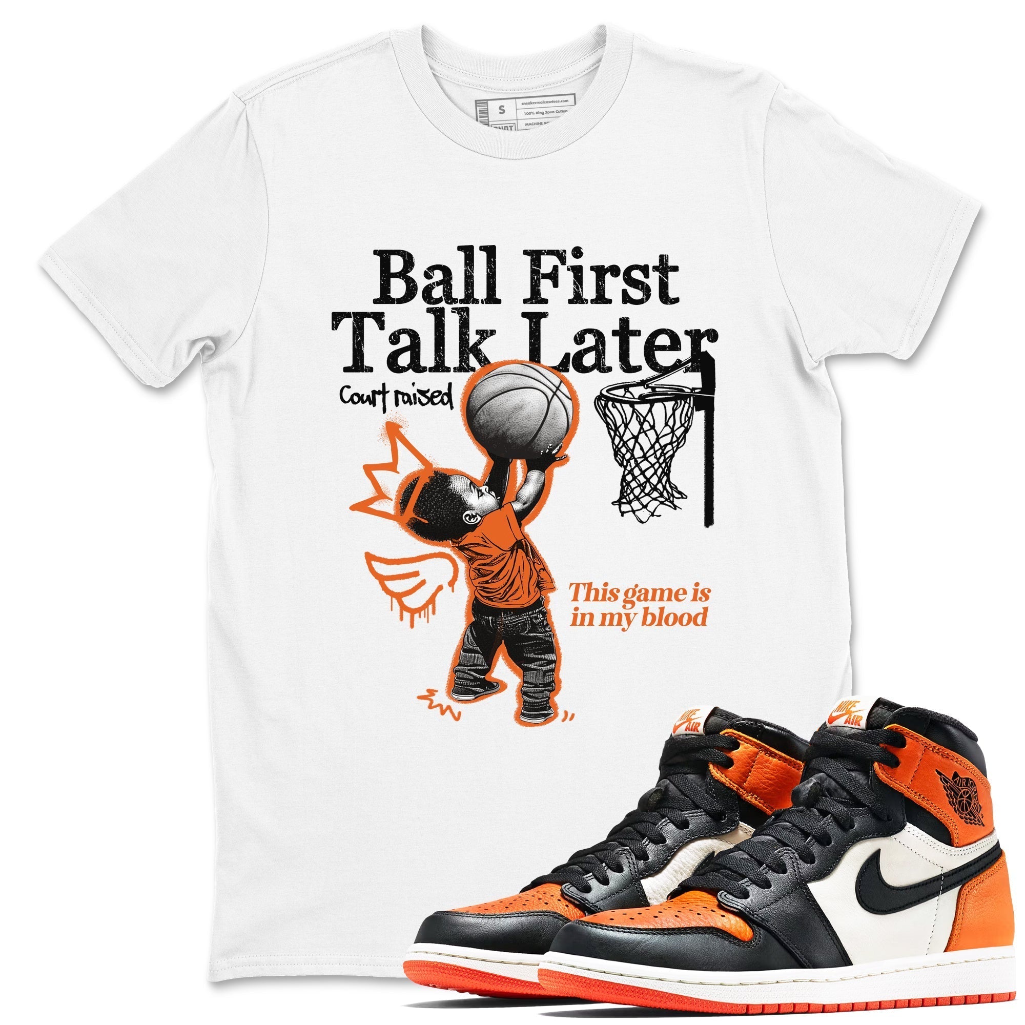 Ball First Talk Later snkmatch Tees - Air Jordan 1 Shattered Backboard