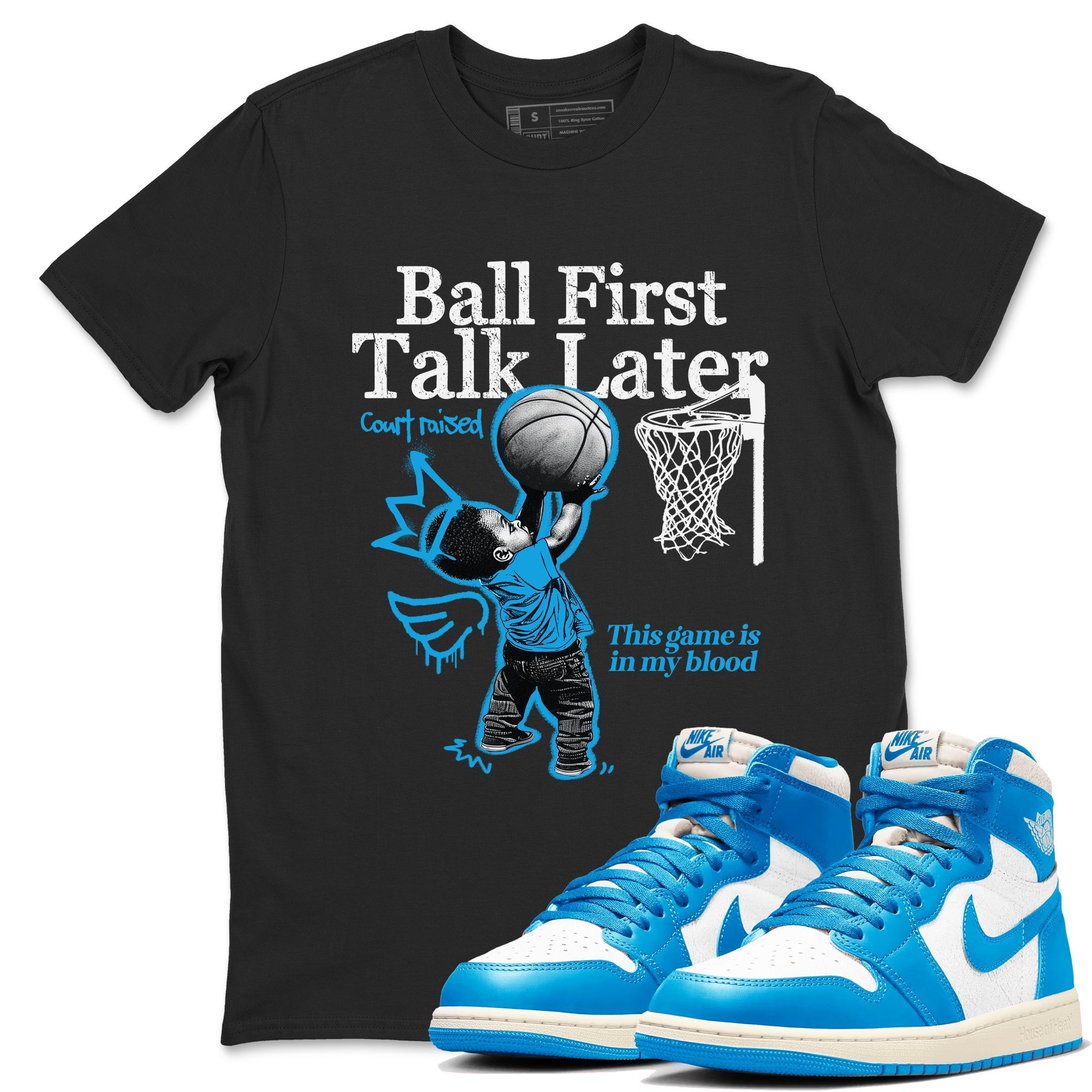 Ball First Talk Later snkmatch Tees - Air Jordan 1 UNC Reimagined