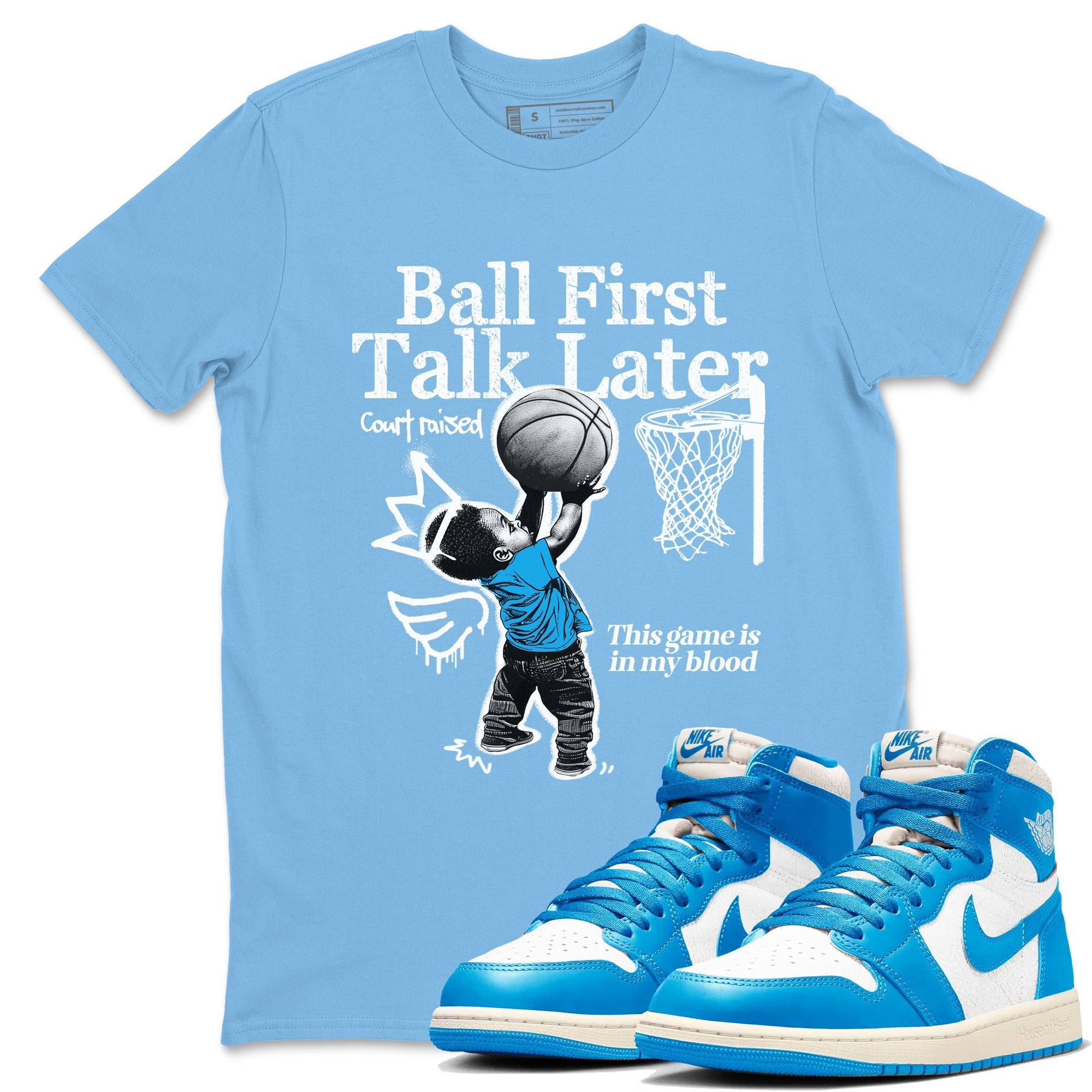 Ball First Talk Later snkmatch Tees - Air Jordan 1 UNC Reimagined
