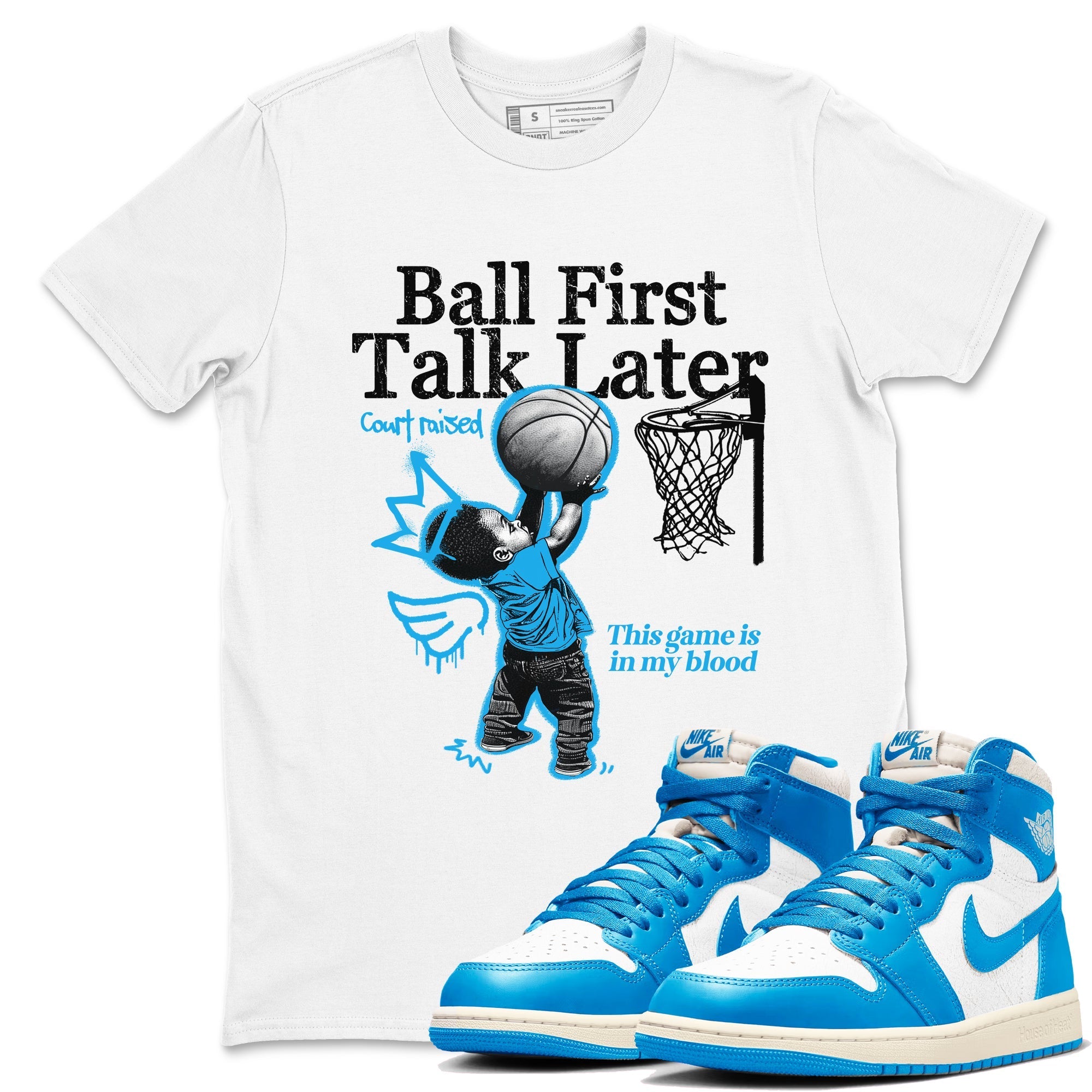 Ball First Talk Later snkmatch Tees - Air Jordan 1 UNC Reimagined
