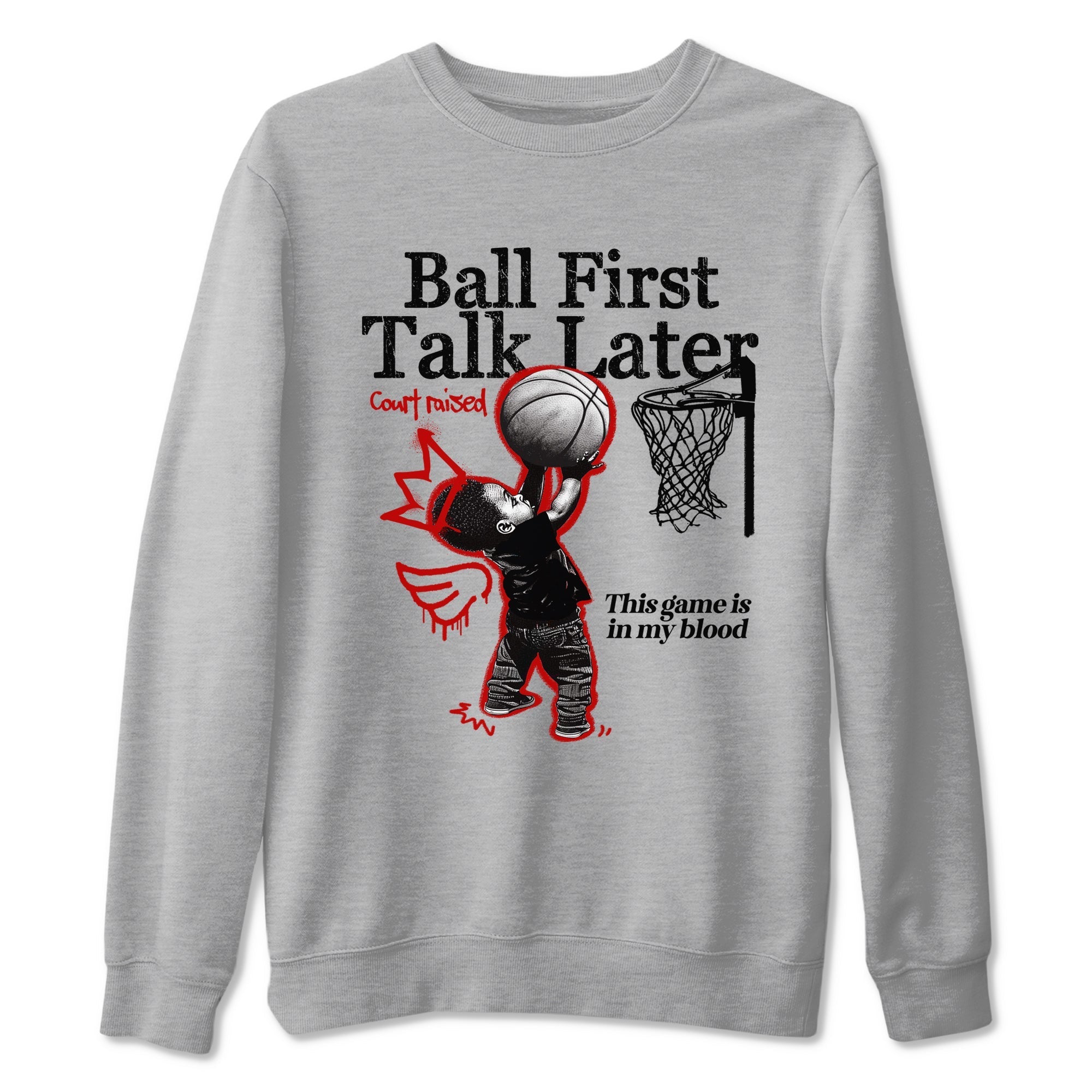 Ball First Talk Later snkmatch Tees - Air Jordan 11 Bred