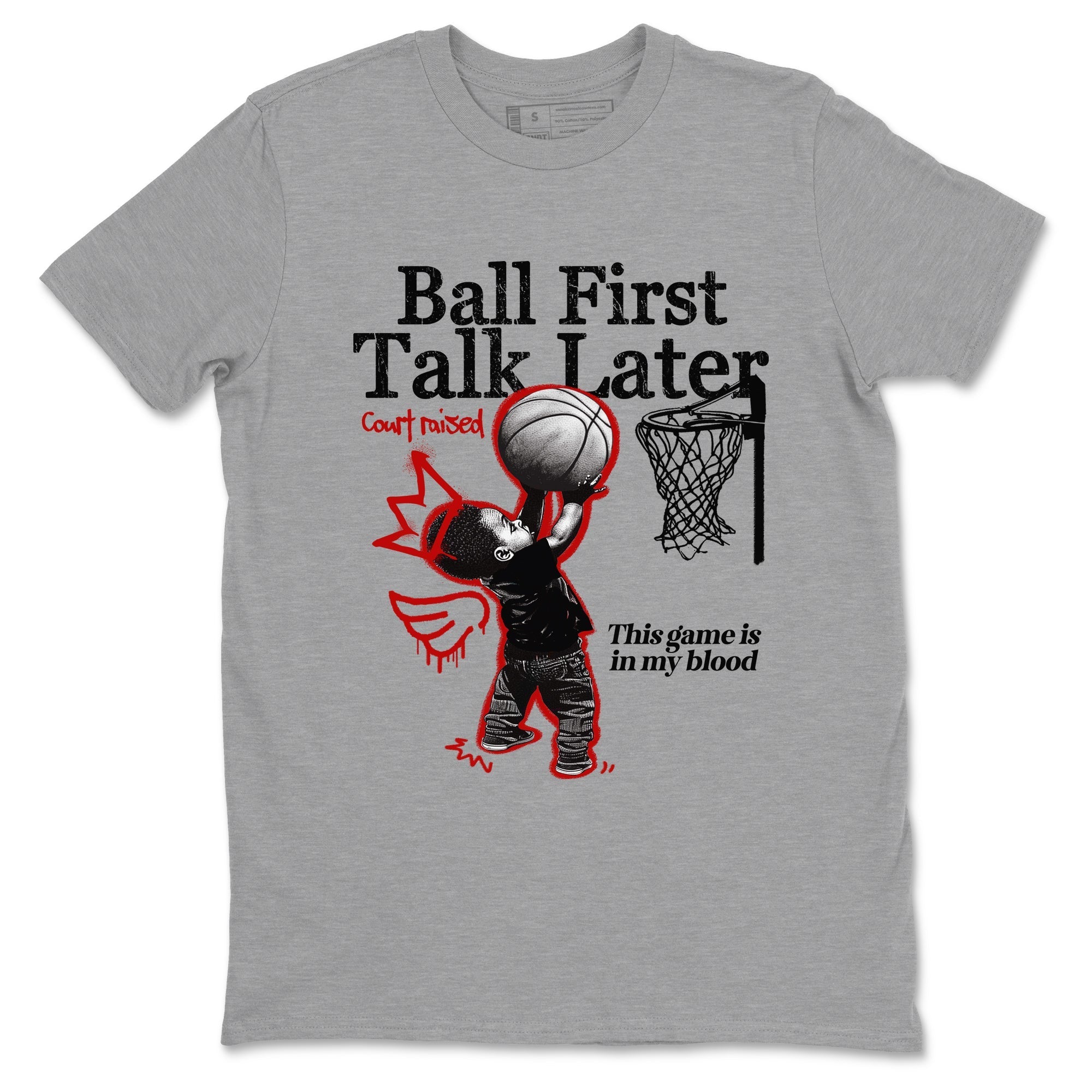 Ball First Talk Later snkmatch Tees - Air Jordan 11 Bred