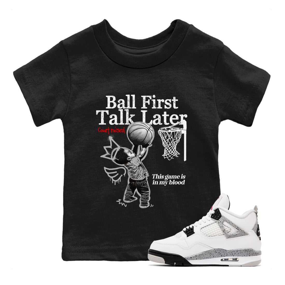 Ball First Talk Later snkmatch Tees Kids - Air Jordan 4 White Cement