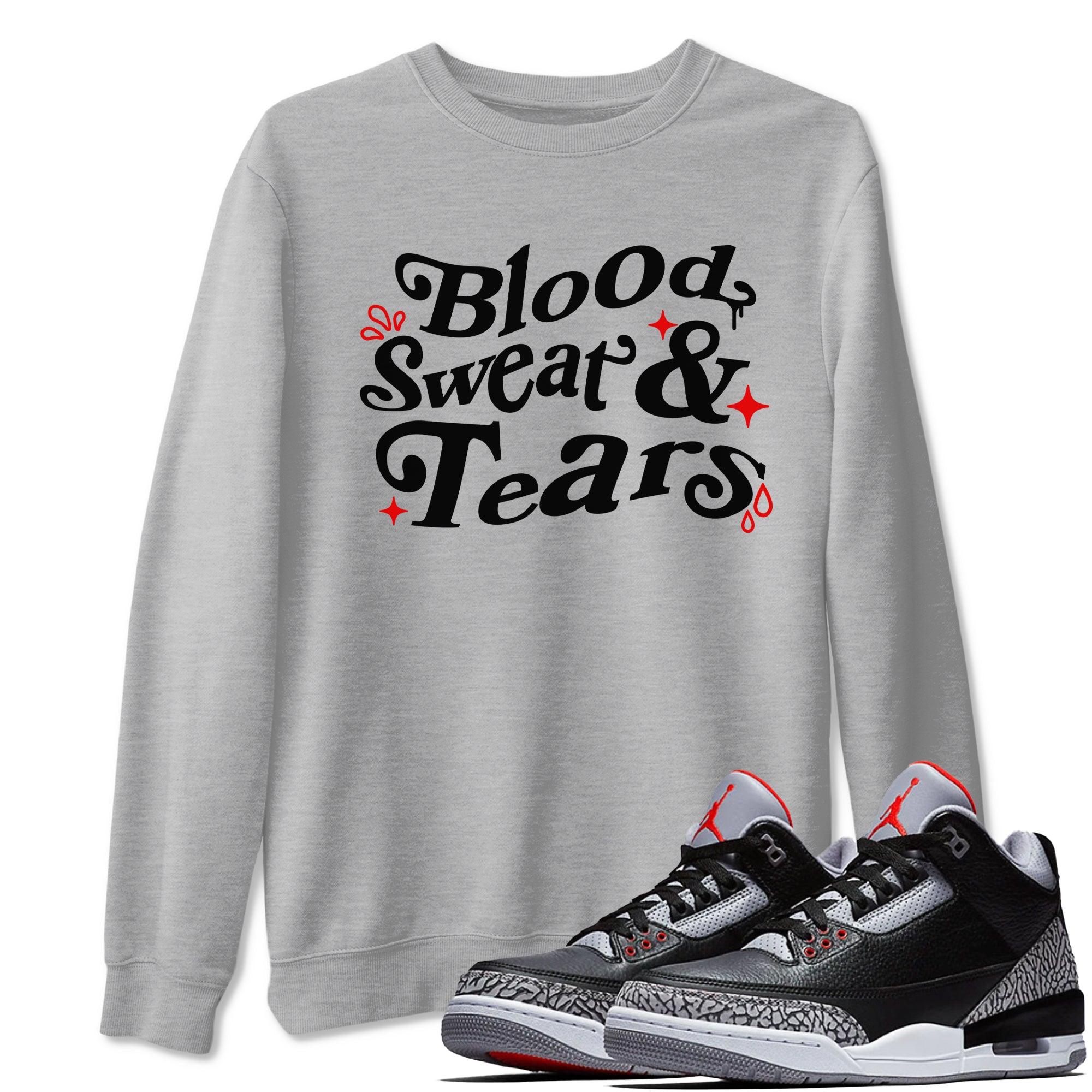 Blood Sweat Tears snkmatch Tees - Air Jordan 3 Black Cement