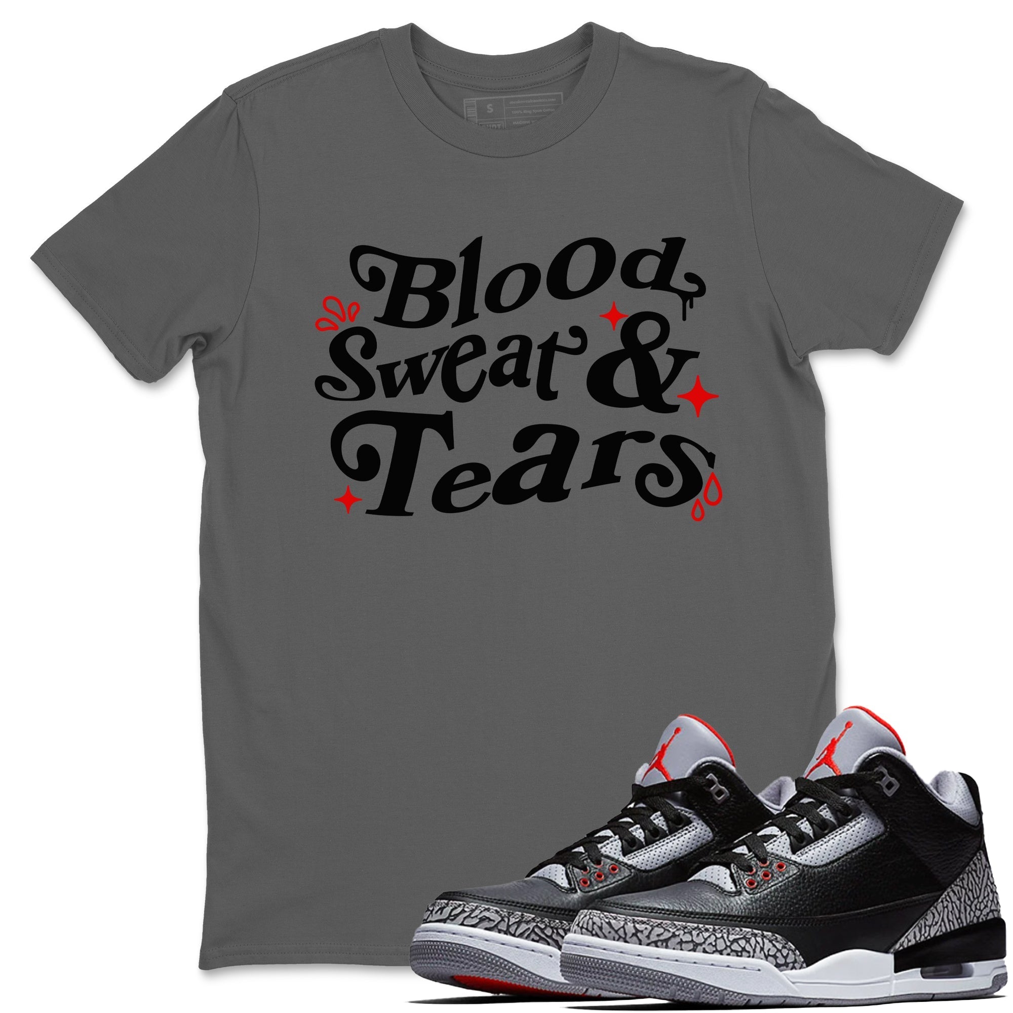 Blood Sweat Tears snkmatch Tees - Air Jordan 3 Black Cement