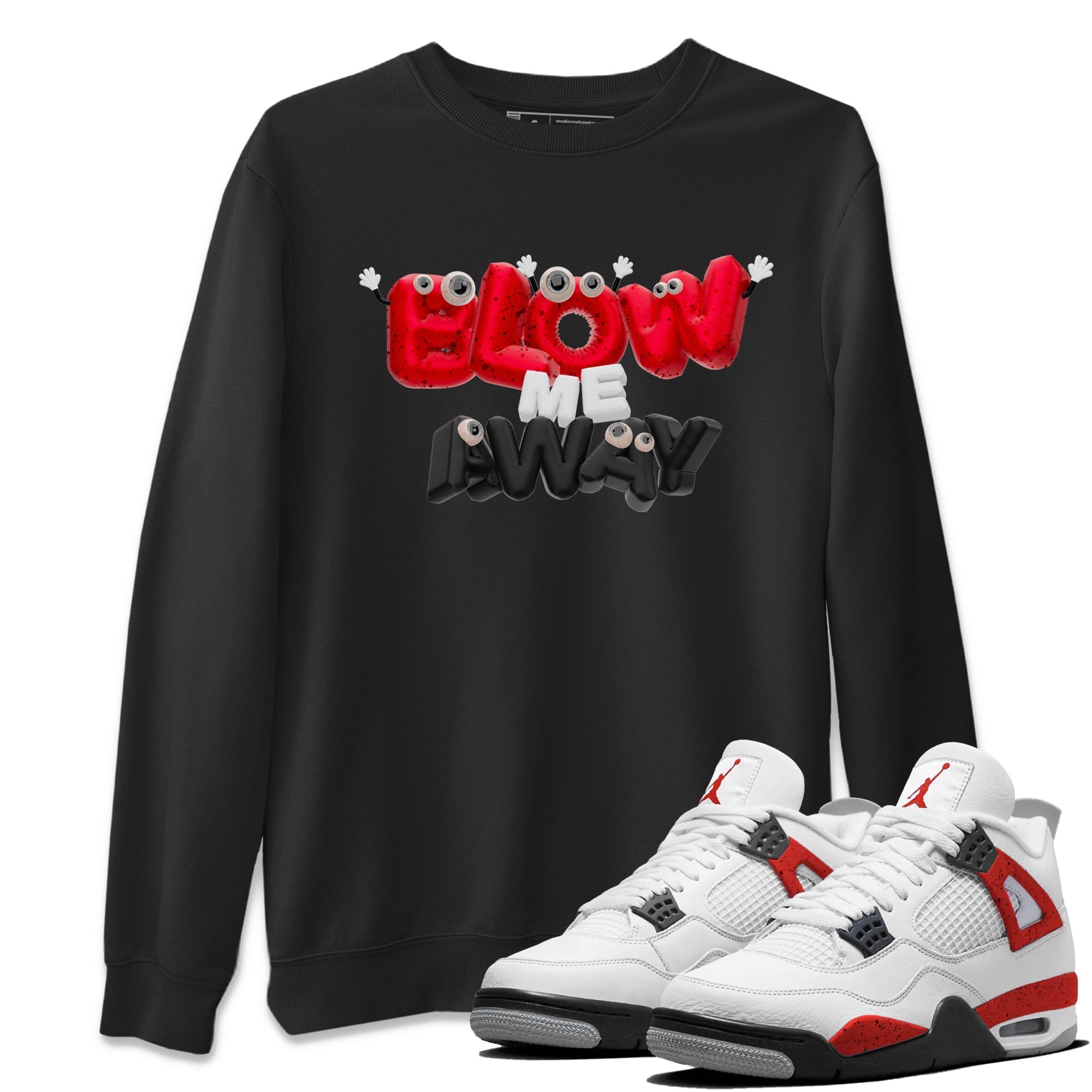 Blow Me Away snkmatch Tee - Air Jordan 4 Red Cement