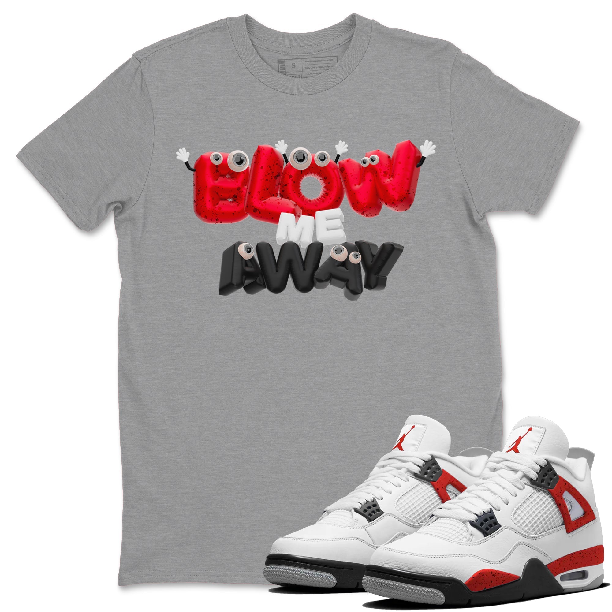 Blow Me Away snkmatch Tee - Air Jordan 4 Red Cement