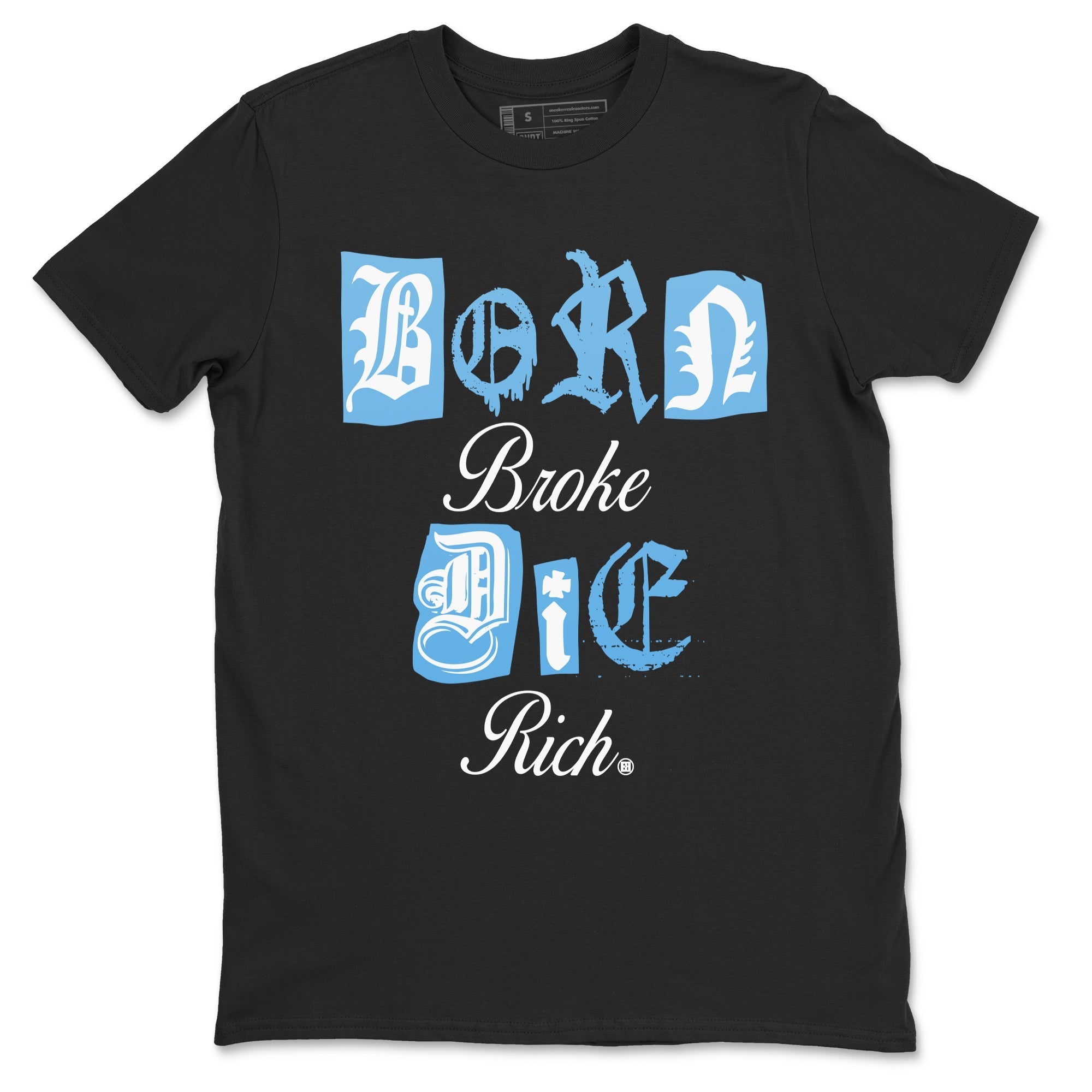 Born Broke Die Rich snkmatch Tees - Air Jordan 11 Legend Blue