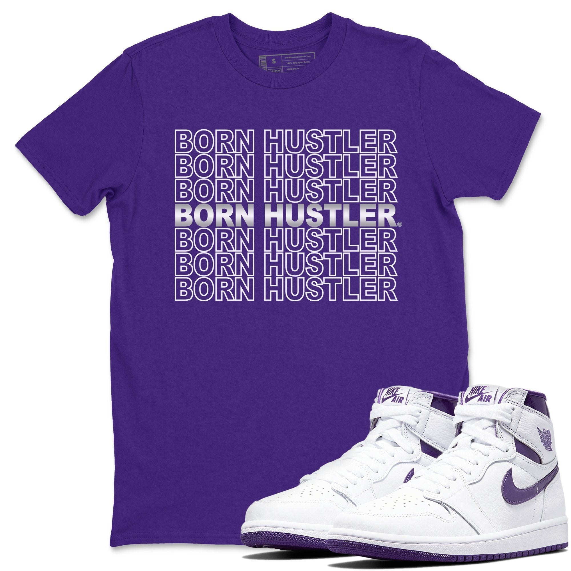 Born Hustler Unisex Tops - Air Jordan 1 WMNS Court Purple