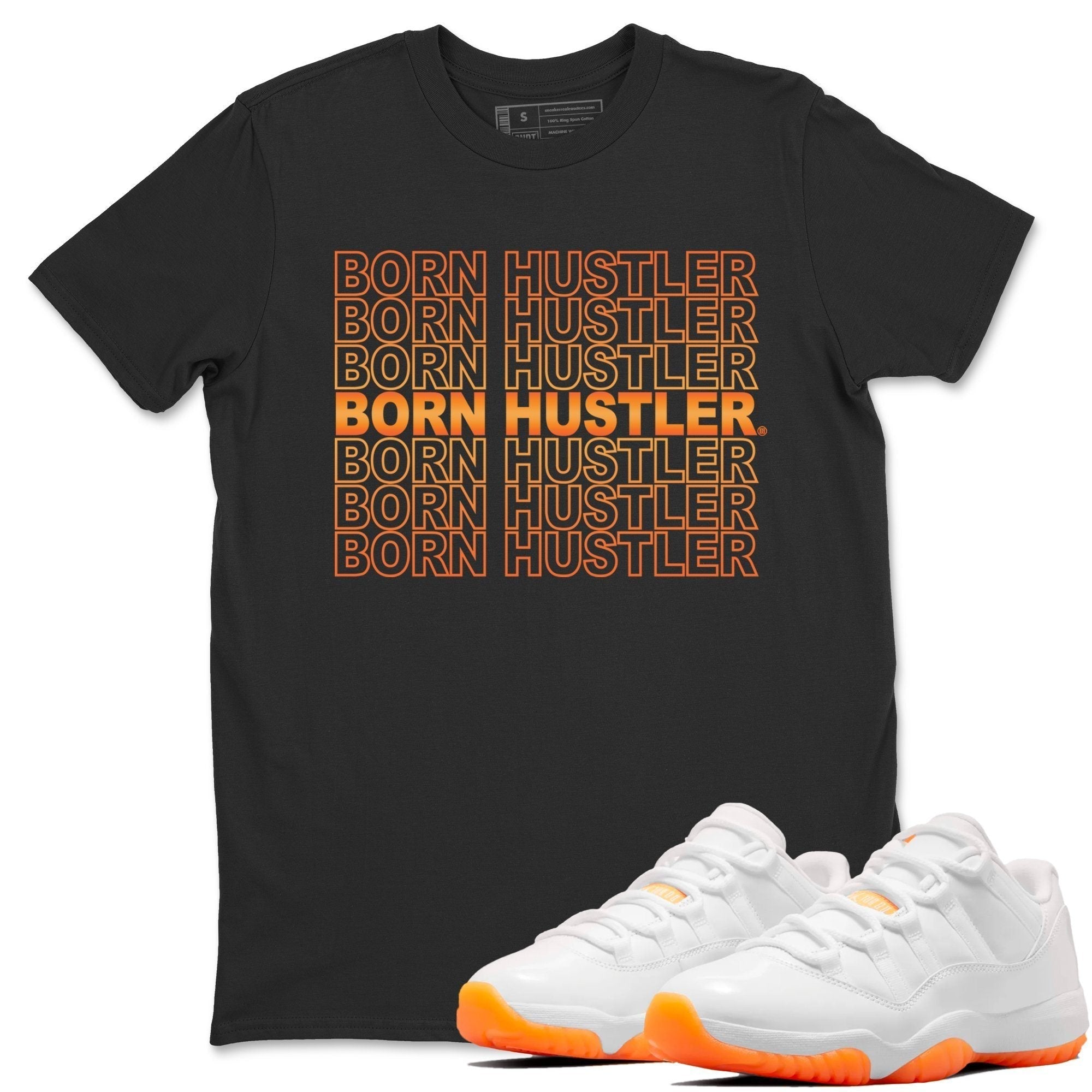 Born Hustler Unisex Tops - Air Jordan 11 Citrus