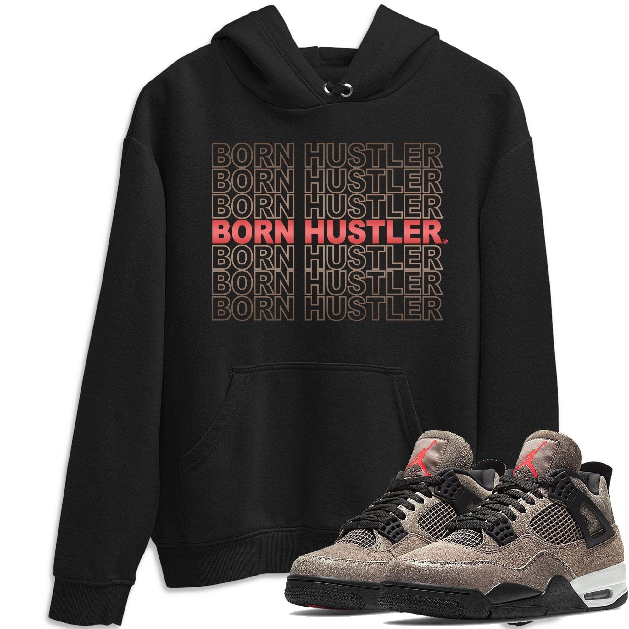 Born Hustler Unisex Tops - Air Jordan 4 Taupe Haze