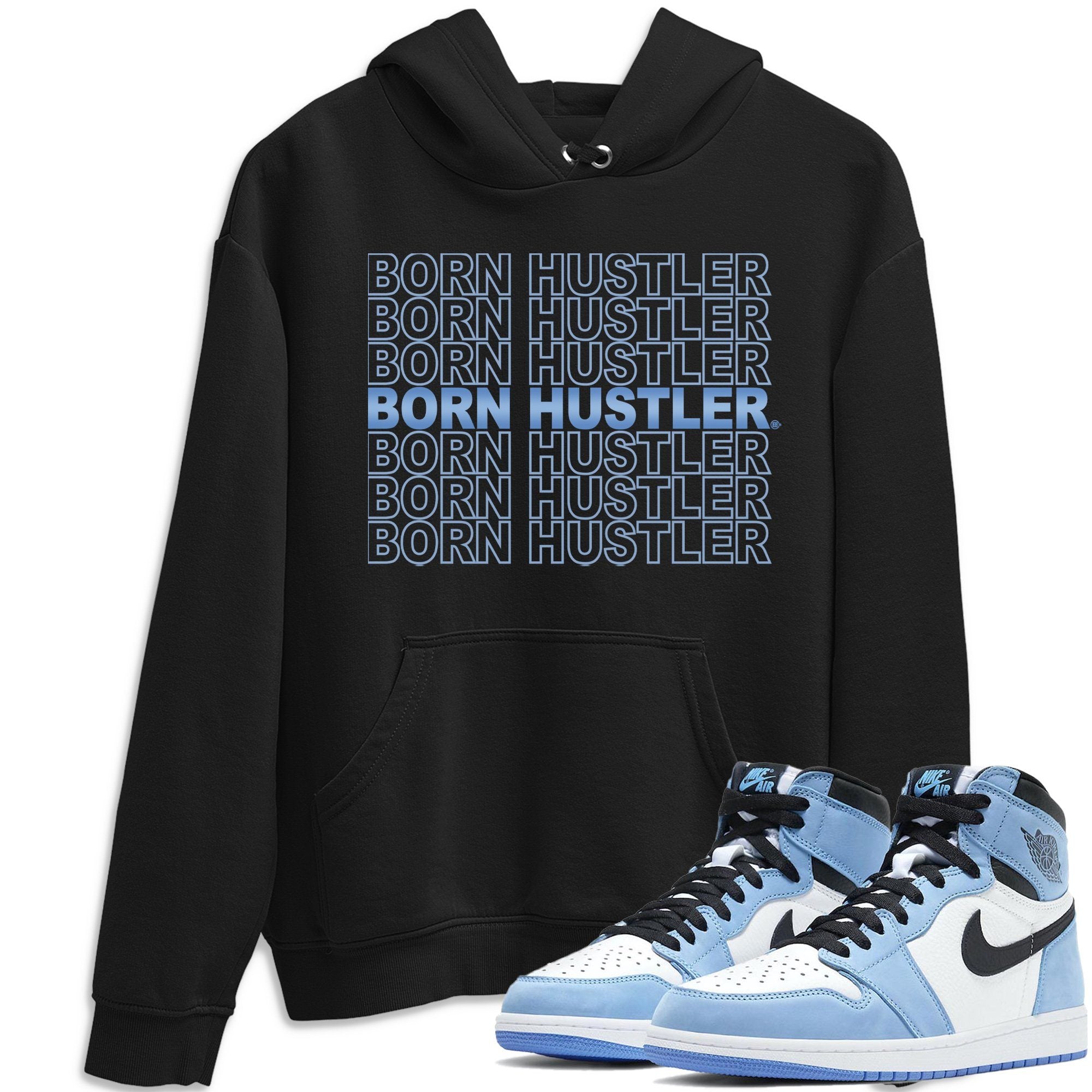 Born Hustler Unisex Tops - Air Jordan 1 University Blue
